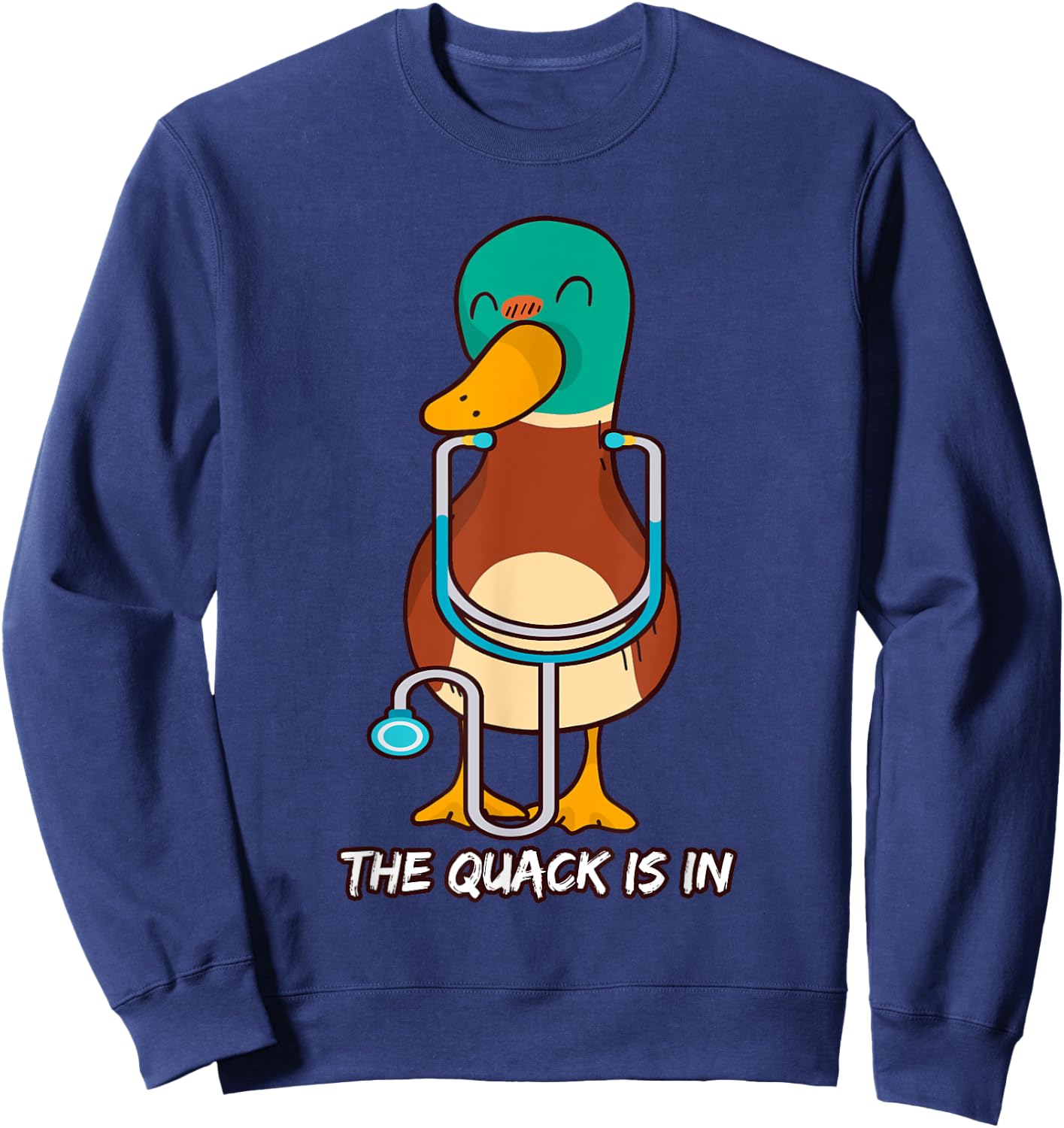 The Quack Is In Quack Doctor Sweatshirt - Sweatshirt | Navy