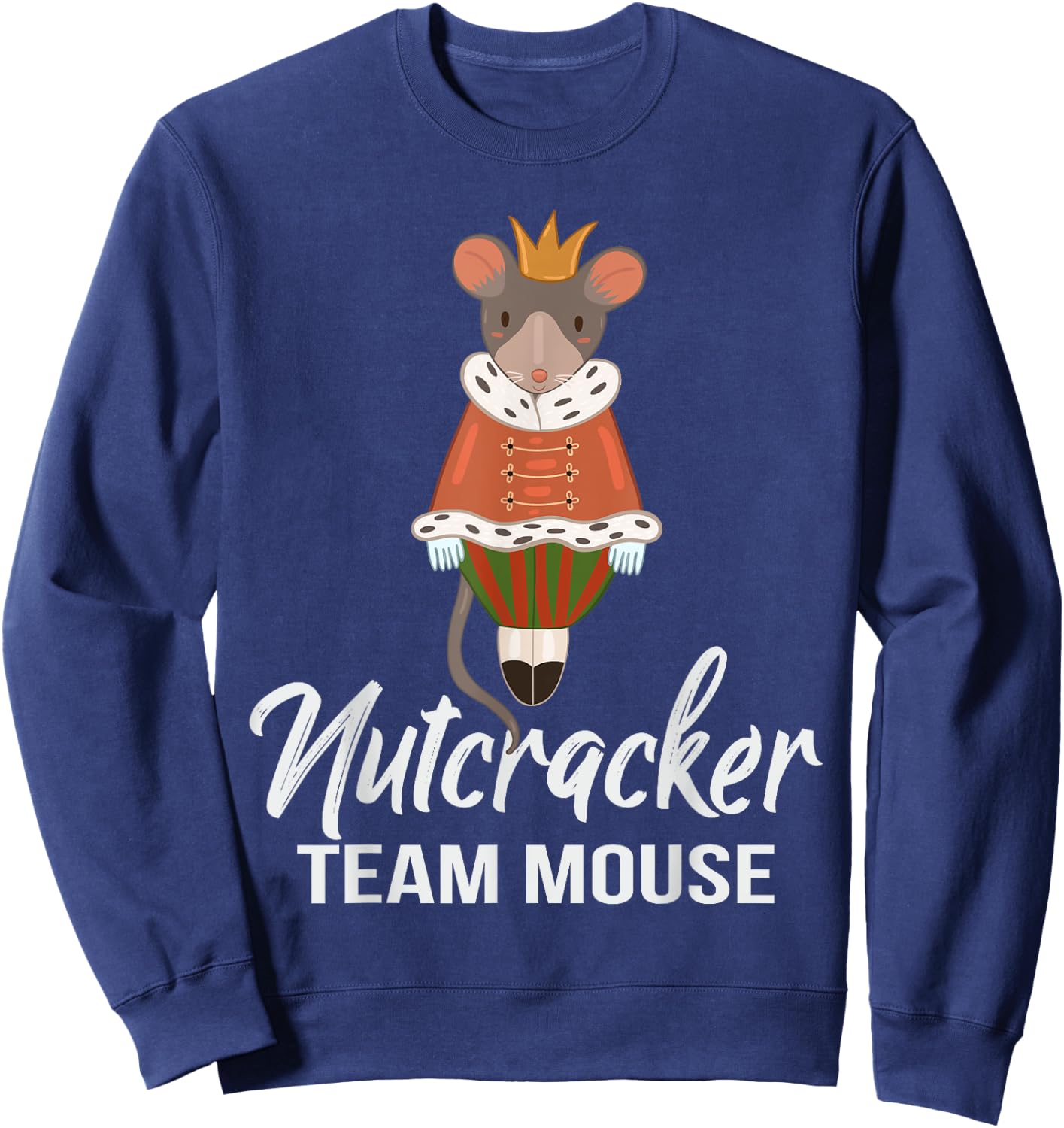 Team Mouse Nutcracker Shirt Christmas Dance Funny Soldier Sweatshirt - Sweatshirt | Navy