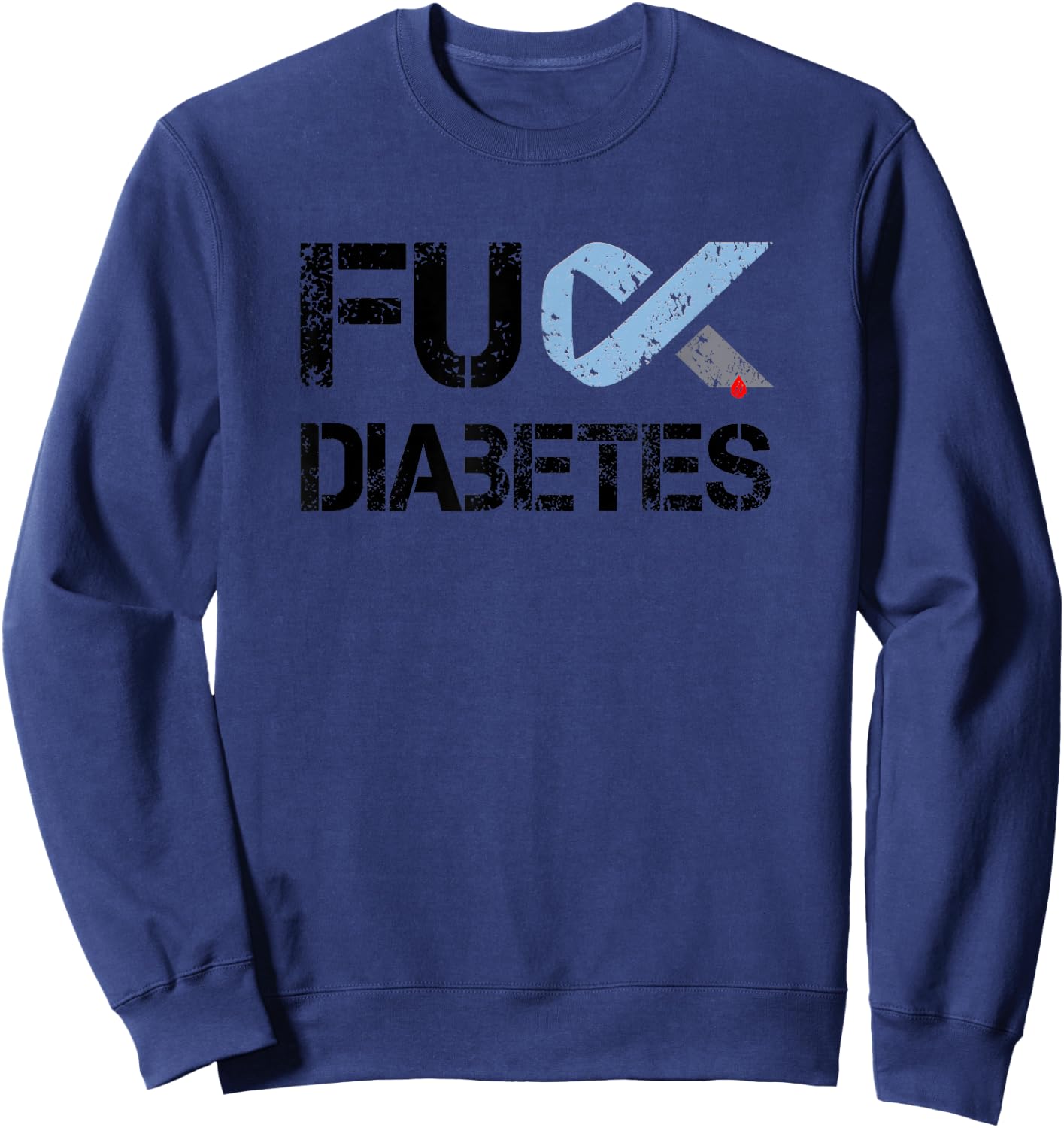Fuck Diabetes, Diabetes Support and Awareness Sweatshirt - Sweatshirt | Navy