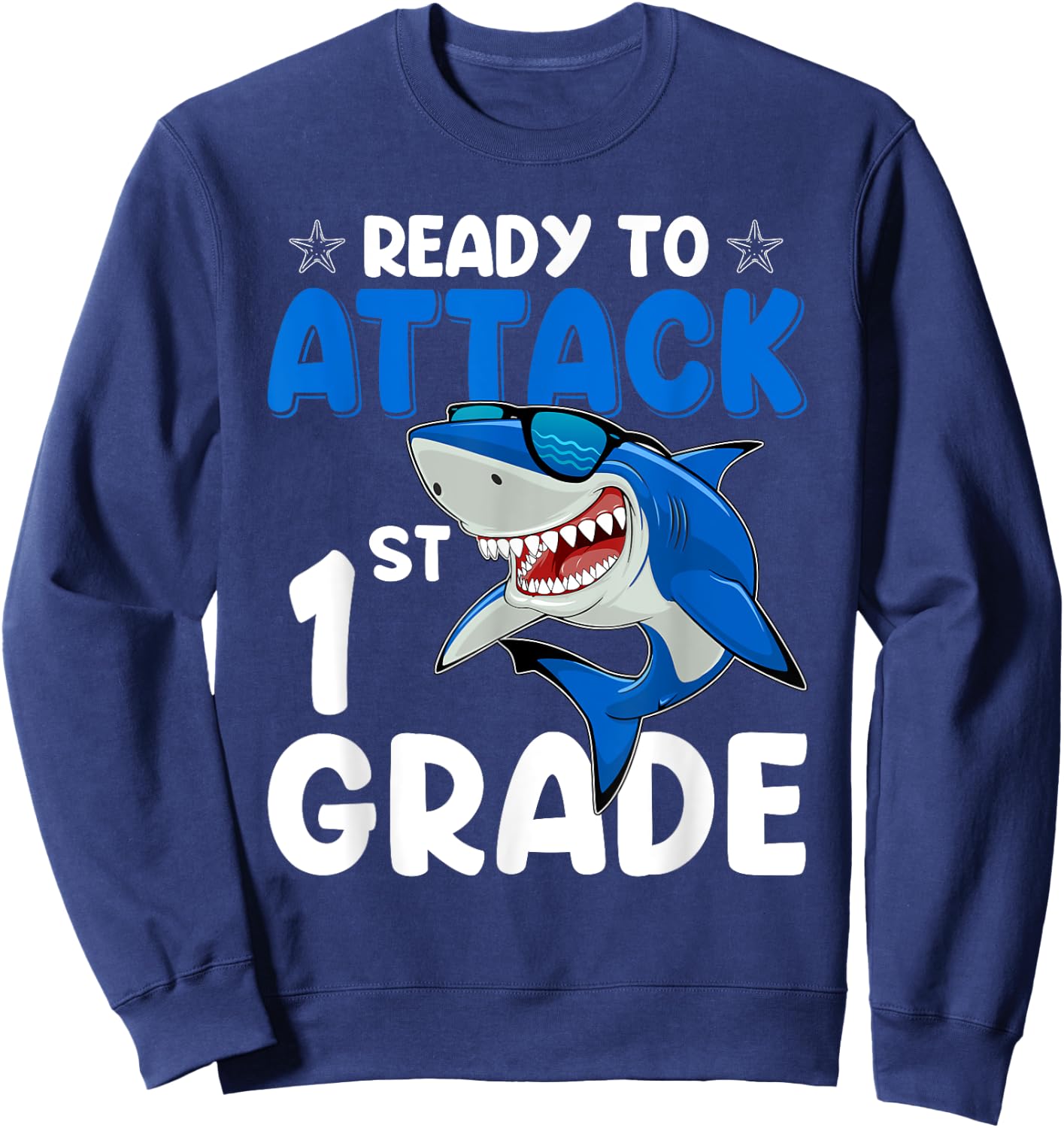 Ready To Attack 1st Grade Shark First Grade Teacher Student Sweatshirt - Sweatshirt | Navy