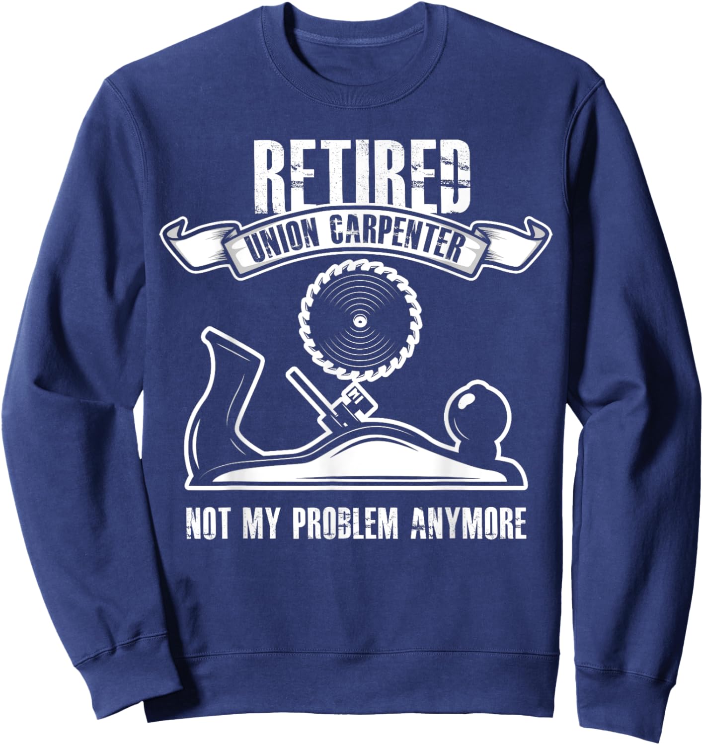 Retired Union Carpenter Shirt Union Carpenter Retirement Sweatshirt - Sweatshirt | Navy