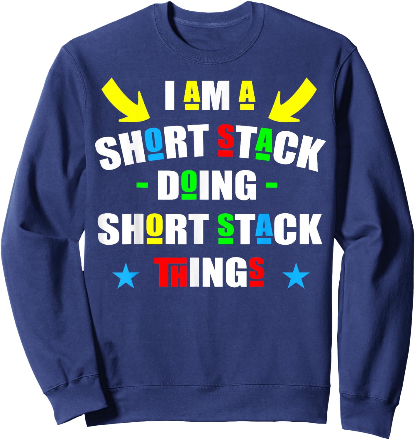 I'm A Short Stack Doing Short Stack Things Cute Short Stack Sweatshirt - Sweatshirt | Navy
