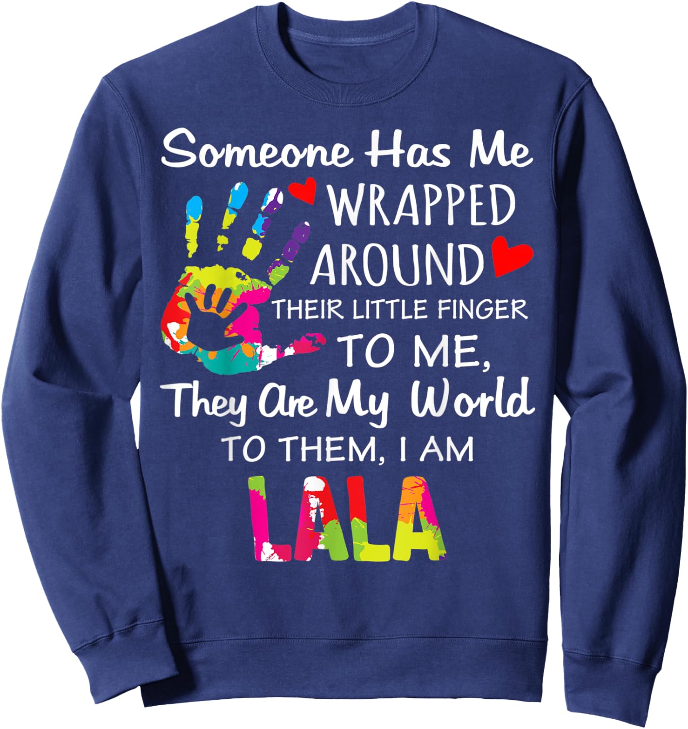 Lala Grandma Nickname Cute Lala is My Name Sweatshirt - Sweatshirt | Navy