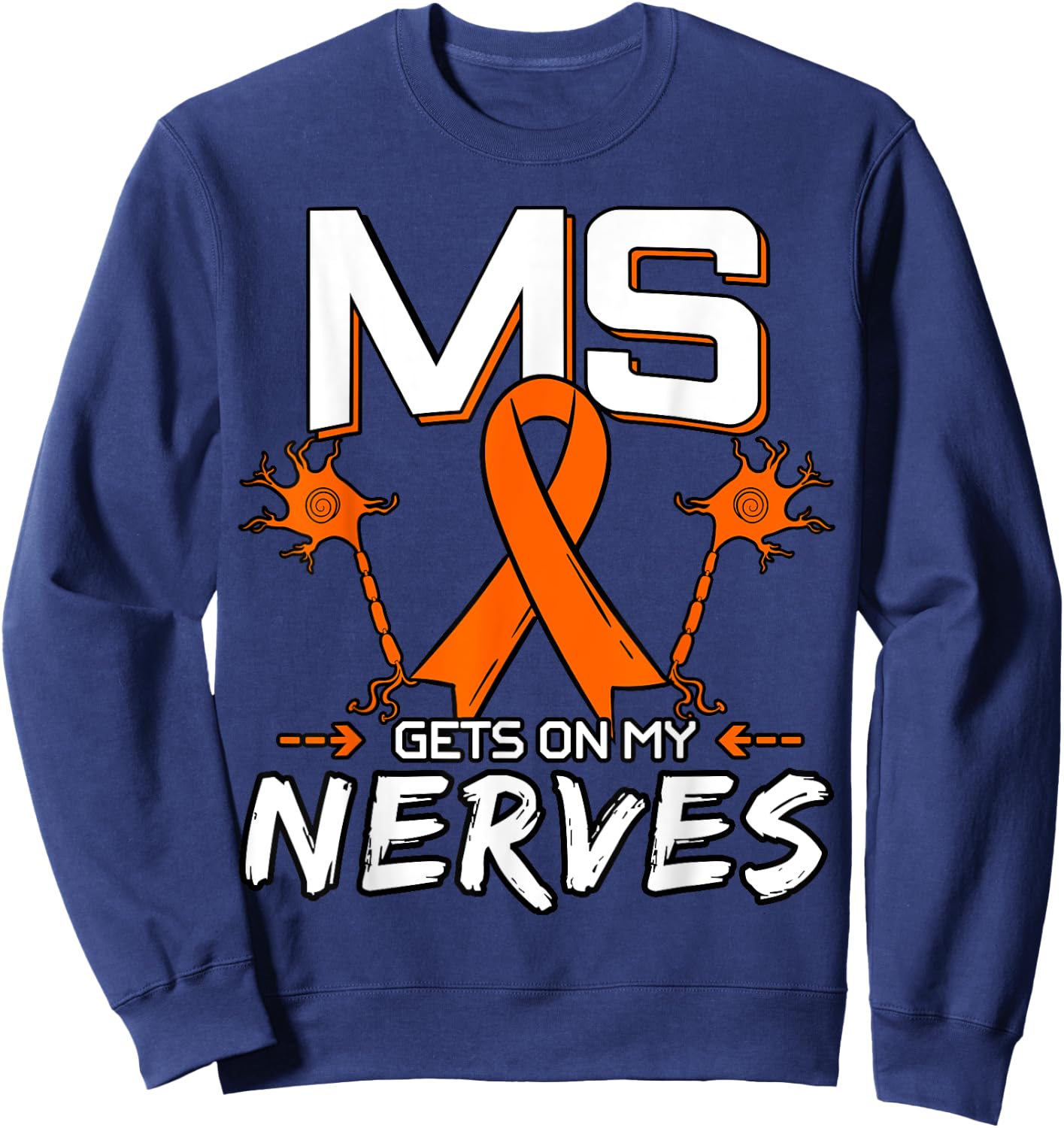 MS Gets On My Nerves Multiple Sclerosis Awareness Sweatshirt - Sweatshirt | Navy