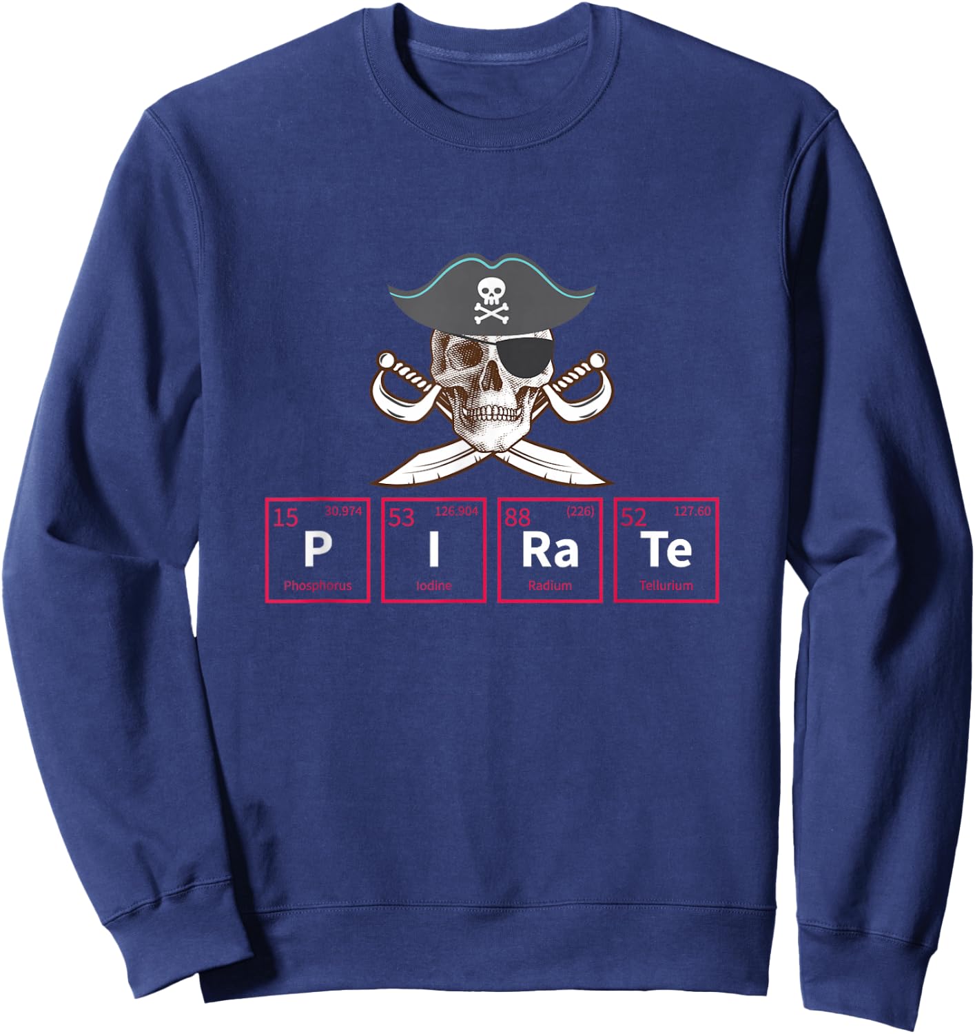 Funny Pirate Periodic Table Chemistry Fun Sweatshirt - Sweatshirt | Navy