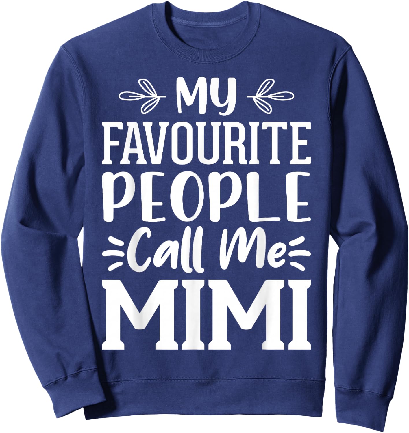 My Favourite People Call Me Mimi Sweatshirt - Sweatshirt | Navy
