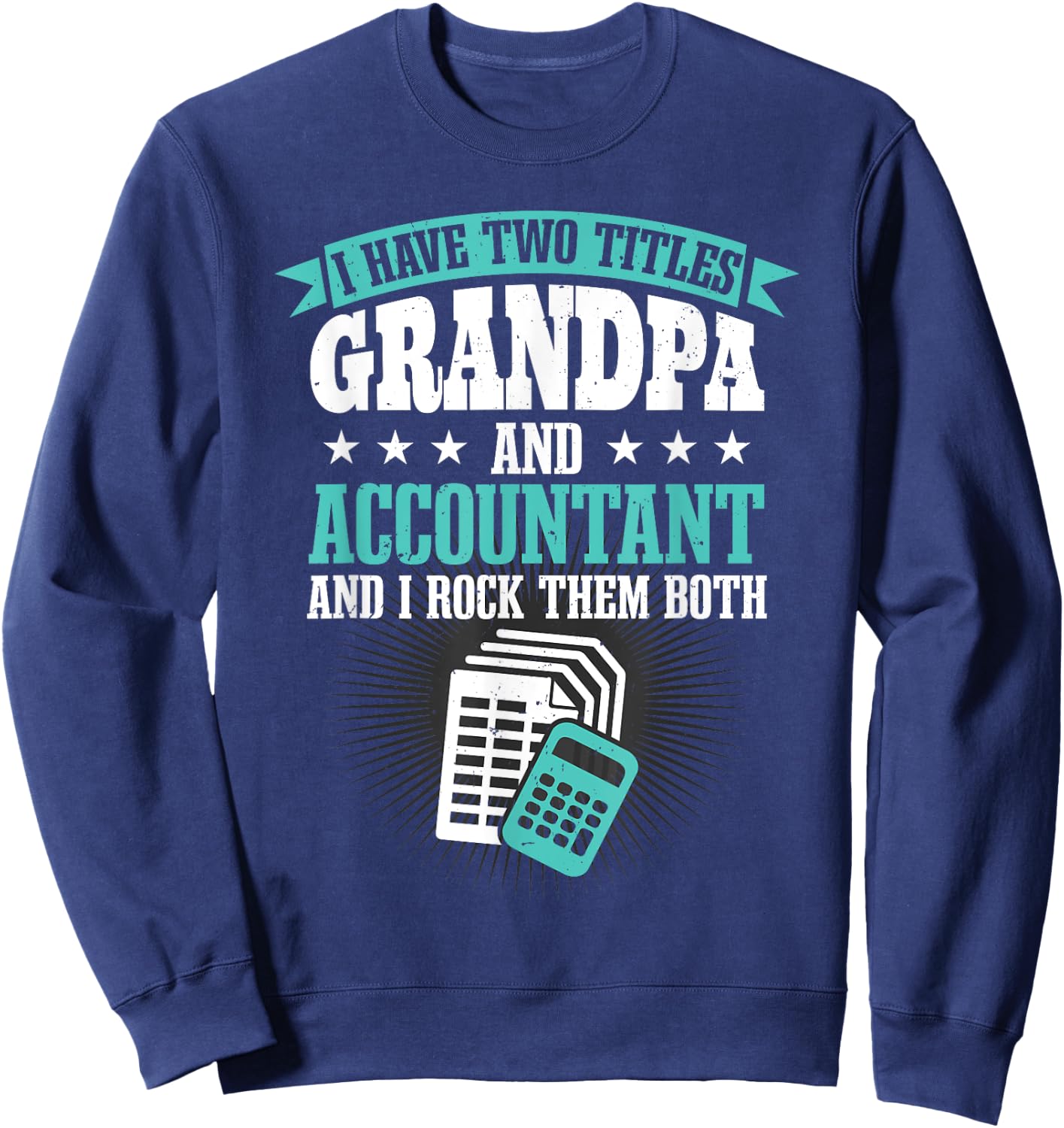 Grandfather Men CPA I Have Two Titles Grandpa And Accountant Sweatshirt - Sweatshirt | Navy
