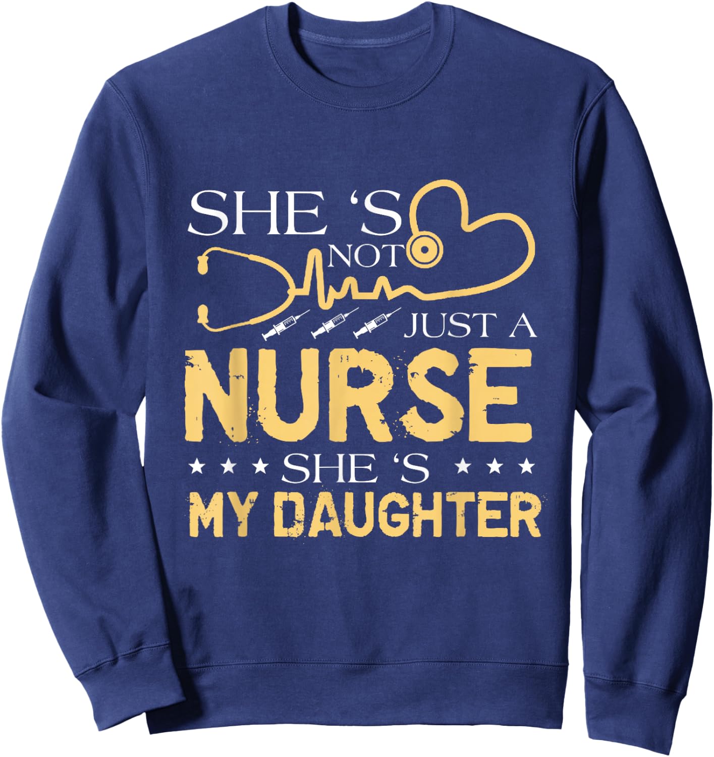 My Daughter Is A Nurse Proud Nurse's Mom Dad RN LPN Family Sweatshirt - Sweatshirt | Navy