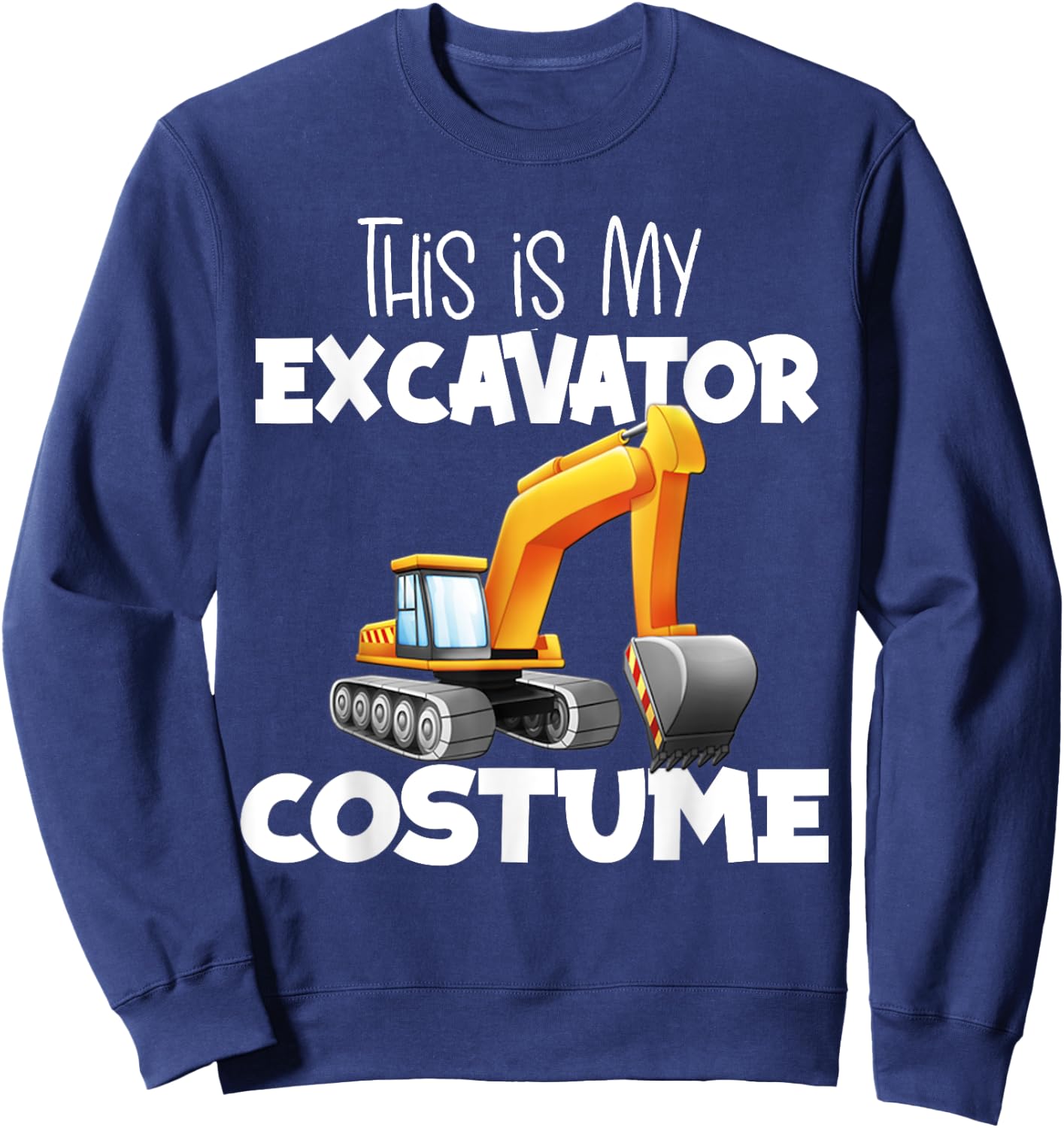 This Is My Excavator Costume Digger Truck Halloween Costume Sweatshirt - Sweatshirt | Navy