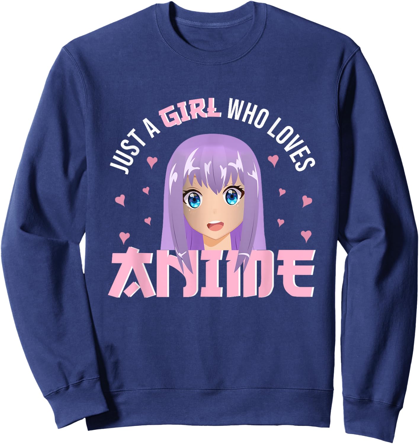 Woman Girl Anime - Just A Girl Who Loves Anime Sweatshirt - Sweatshirt | Navy