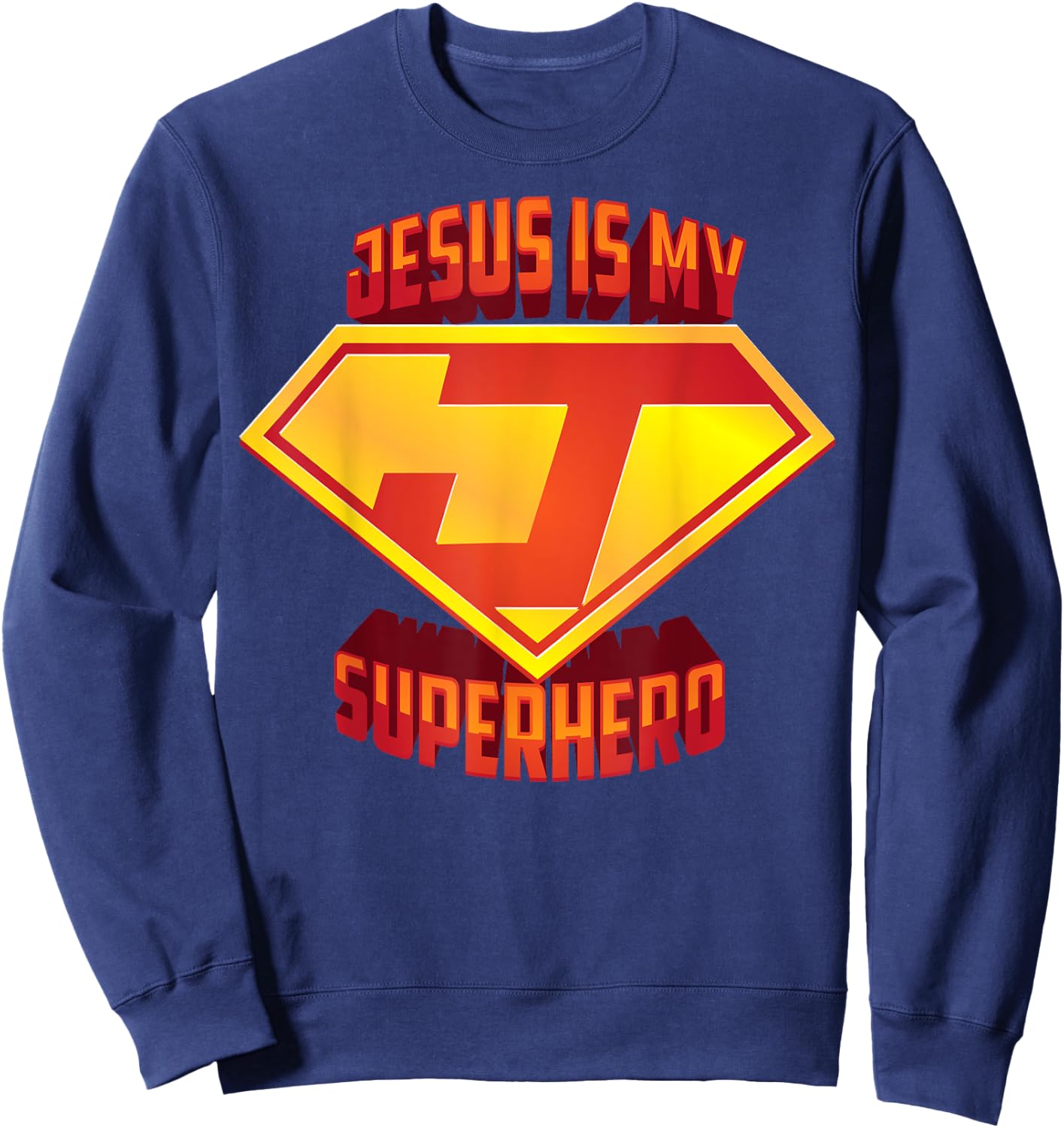 Cute Jesus Is My Superhero Birthday Present For You Sweatshirt - Sweatshirt | Navy