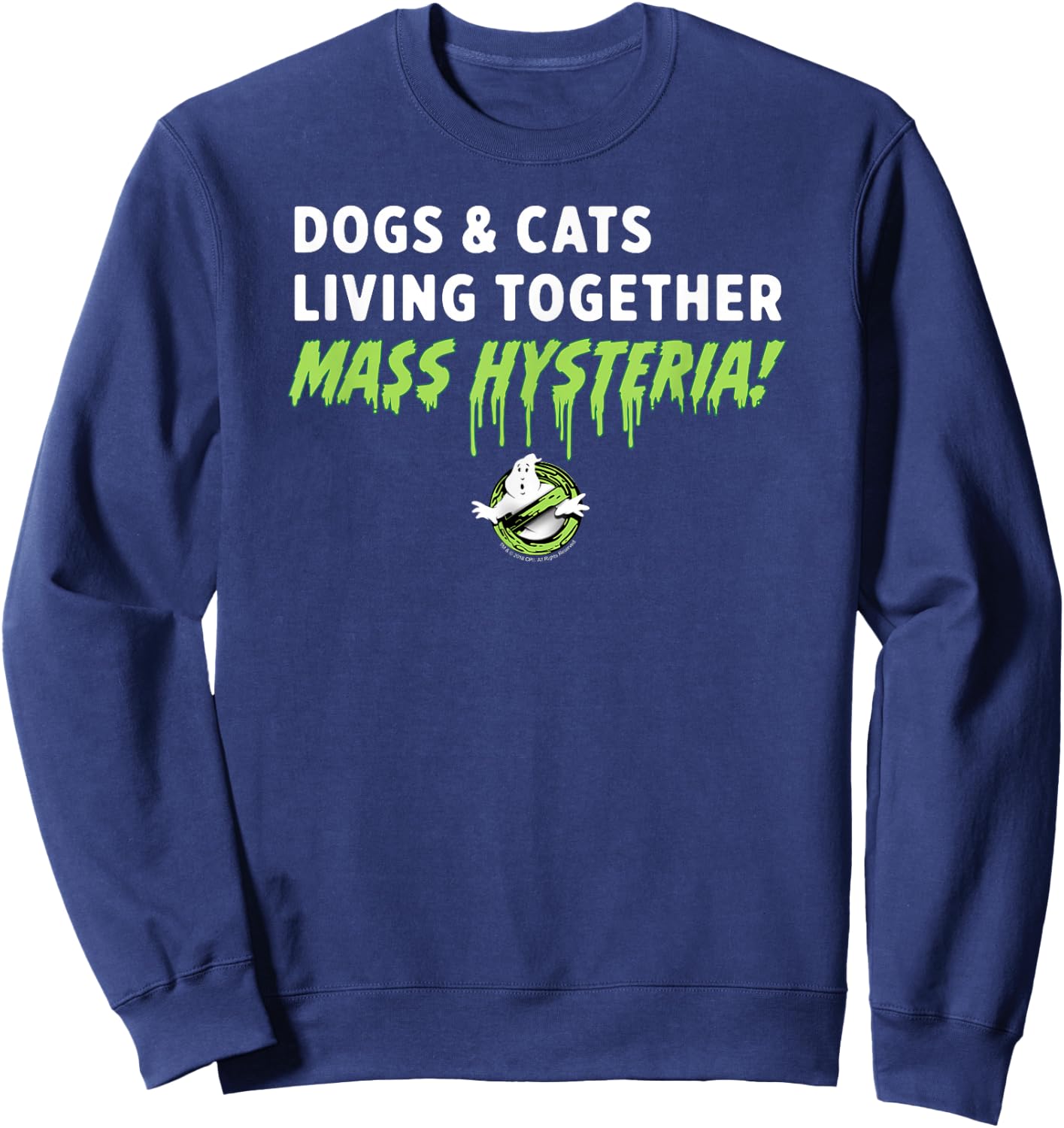 Ghostbusters Dogs and Cats Living Together Mass Hysteria! Sweatshirt - Sweatshirt | Navy