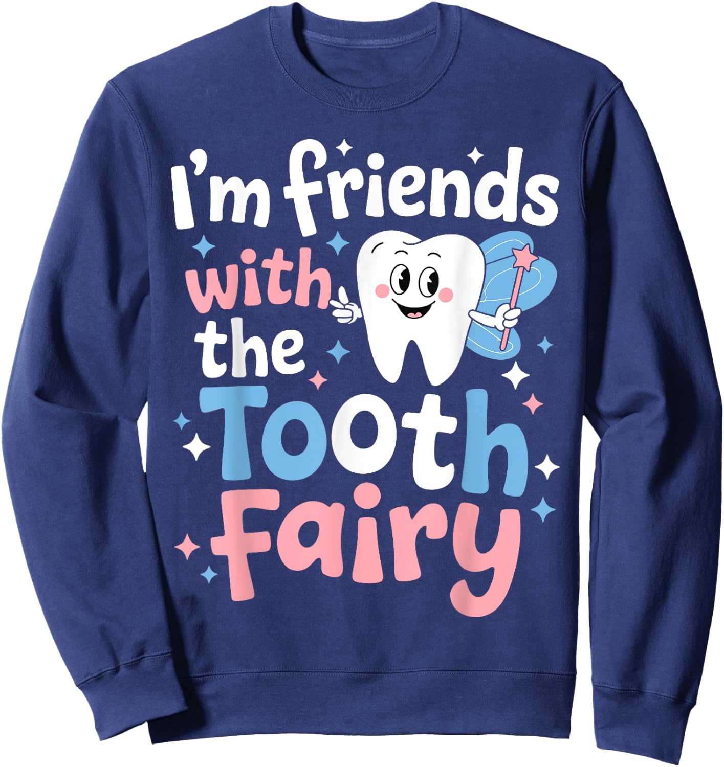Tooth Fairy Dental Assistant Hygienist Or Pediatric Dentist Sweatshirt - Sweatshirt | Navy