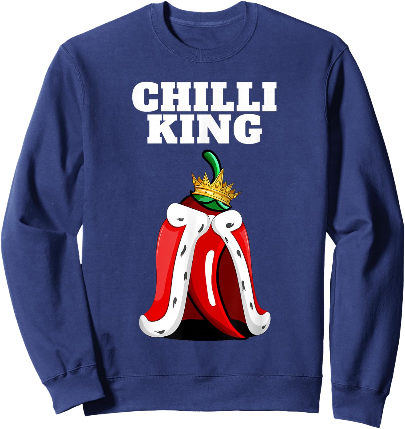 Chili King Mexican Food Humour Lovers Boys Spicy Pepper Sweatshirt - Sweatshirt | Navy