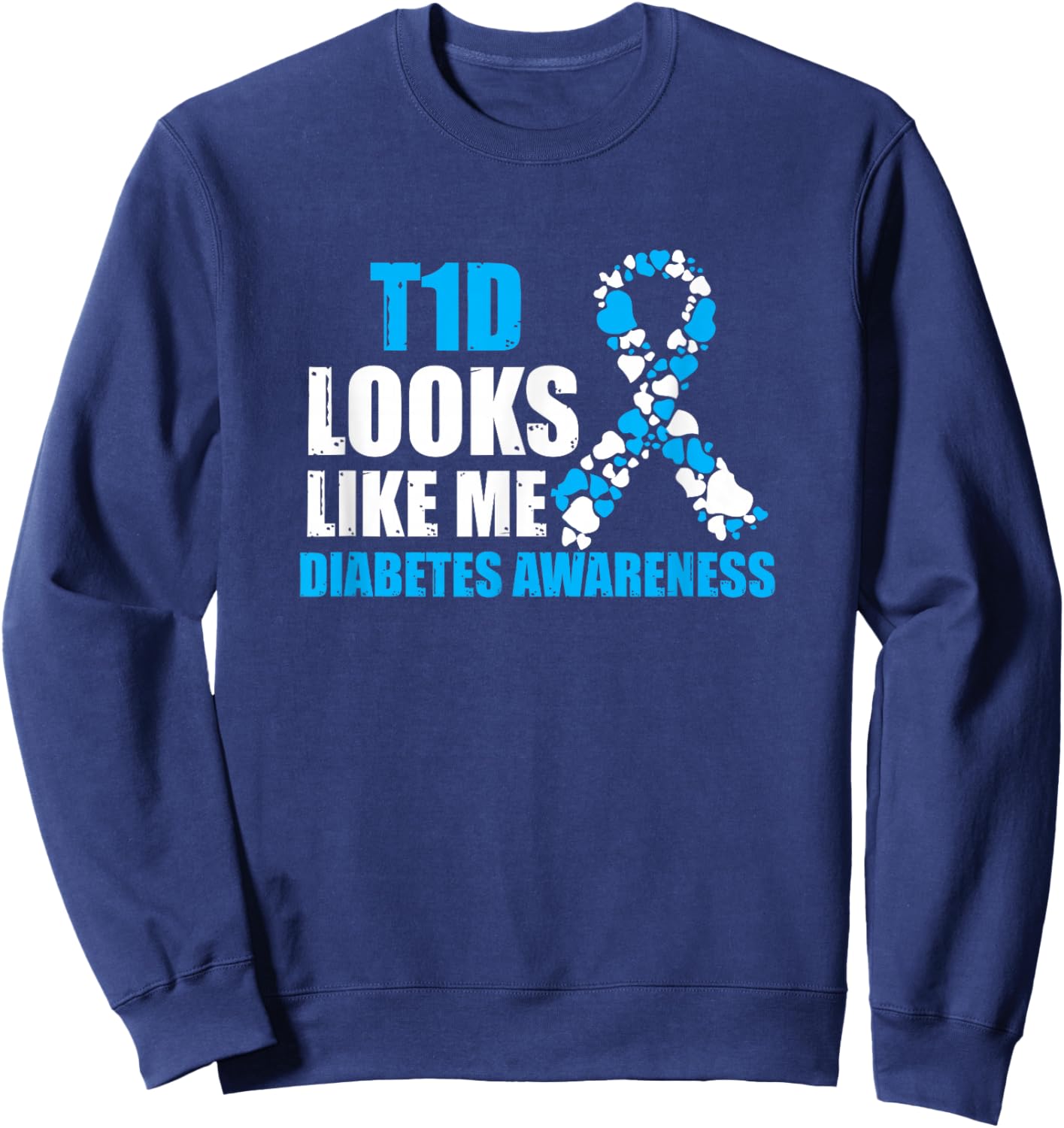 T1D Looks Like Me Diabetes Awareness Gift Sweatshirt - Sweatshirt | Navy