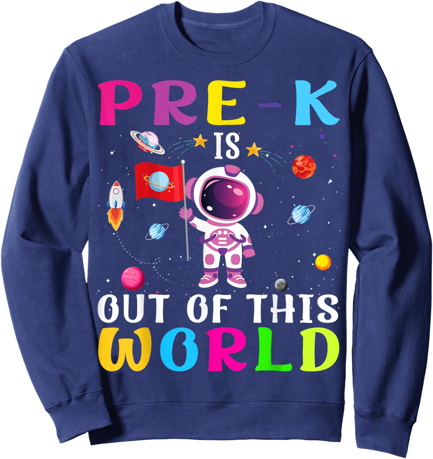 Pre-k Is Out Of This World Cute Astronaut Back To School Kid Sweatshirt - Sweatshirt | Navy