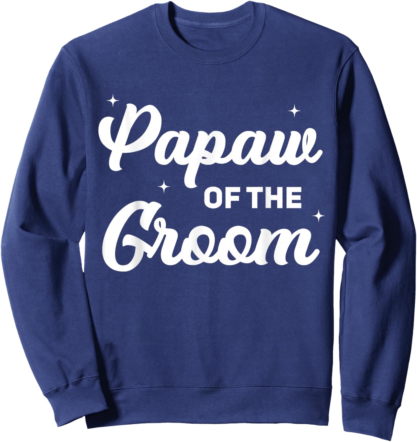 Papaw of The Groom Funny Wedding Marriage Groom Papaw Sweatshirt - Sweatshirt | Navy