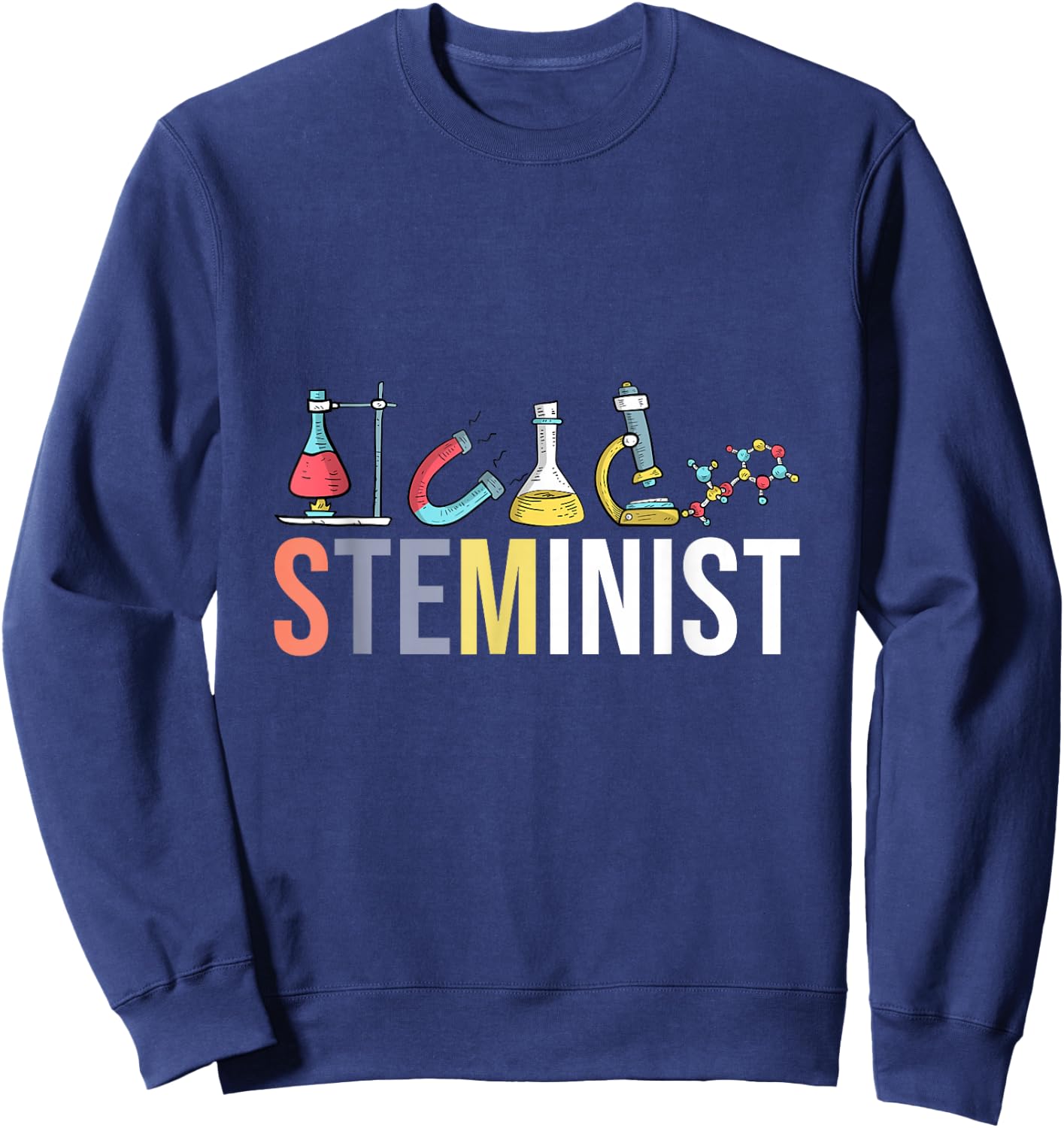 Steminist Science Technology Engineering Math STEM Gift Sweatshirt - Sweatshirt | Navy