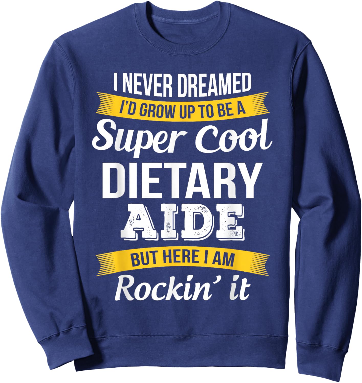 Funny Dietary Aide Gifts Appreciation Service Worker Sweatshirt - Sweatshirt | Navy