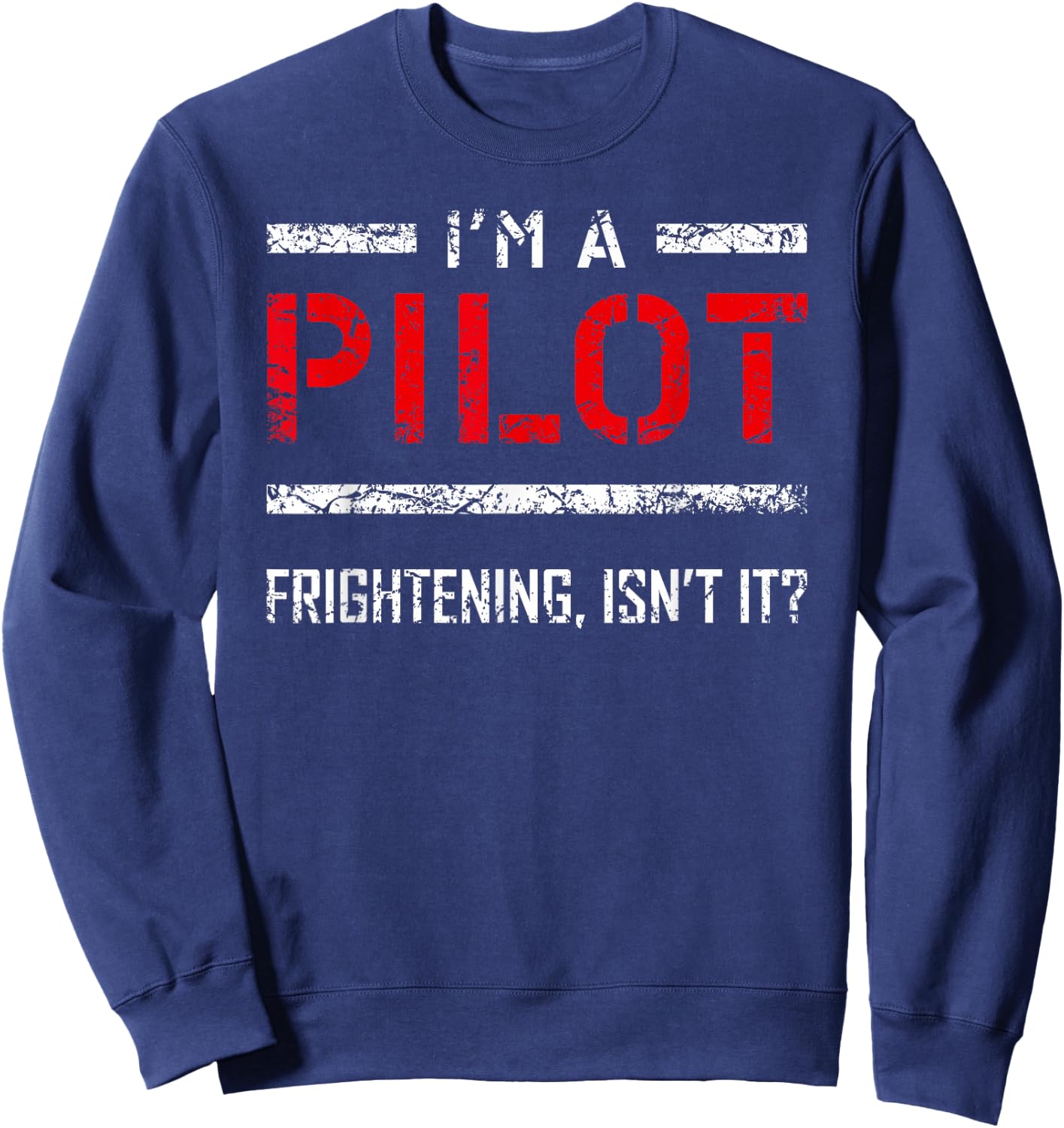 Airplane Pilot Humor Saying Flying Pilots Aviation Pilot Sweatshirt - Sweatshirt | Navy