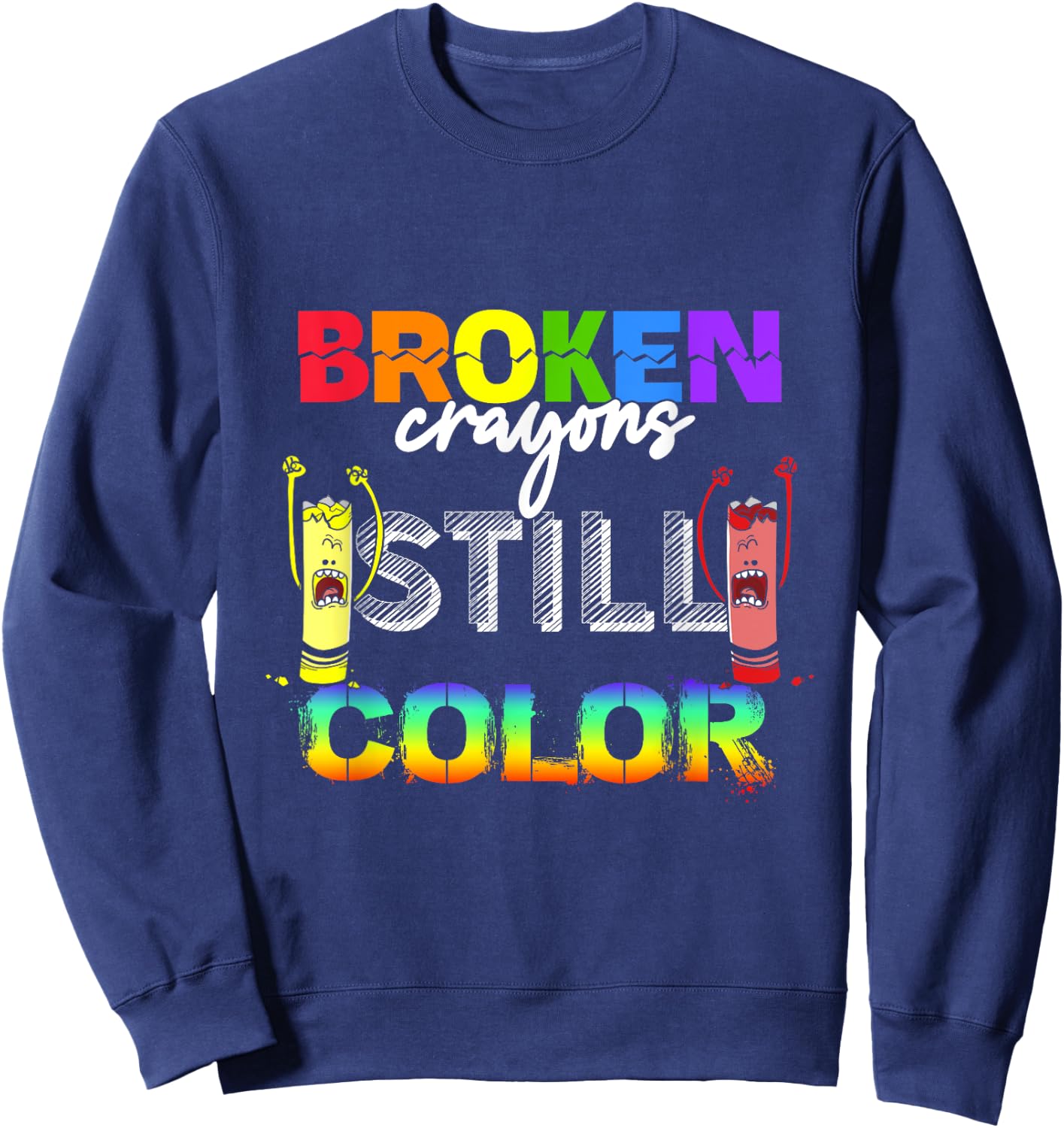 Broken Crayons Still Color Mental Health Awareness Sweatshirt - Sweatshirt | Navy