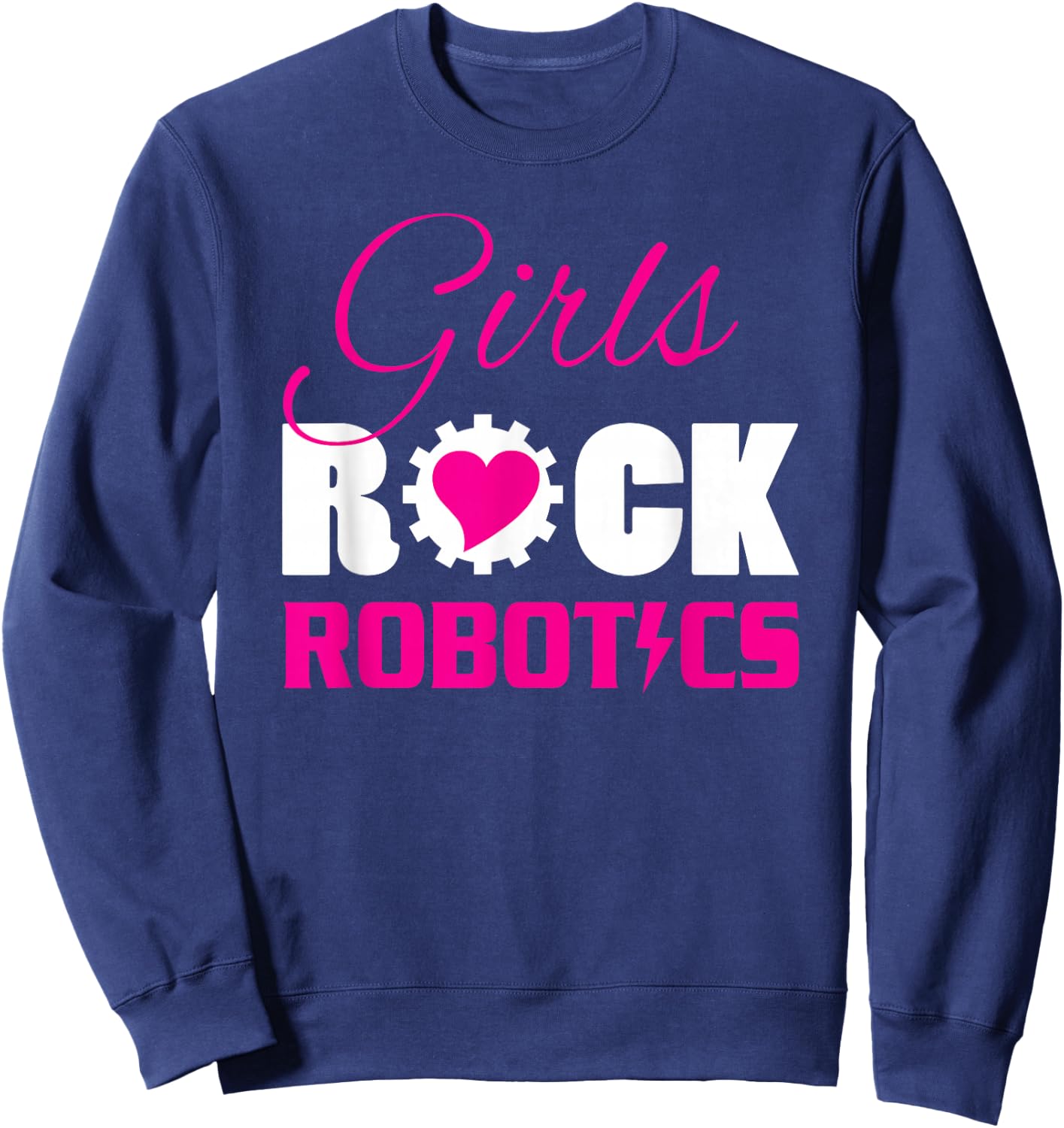 Girls Rock Robotics Fun Science Engineering Woman Sweatshirt - Sweatshirt | Navy