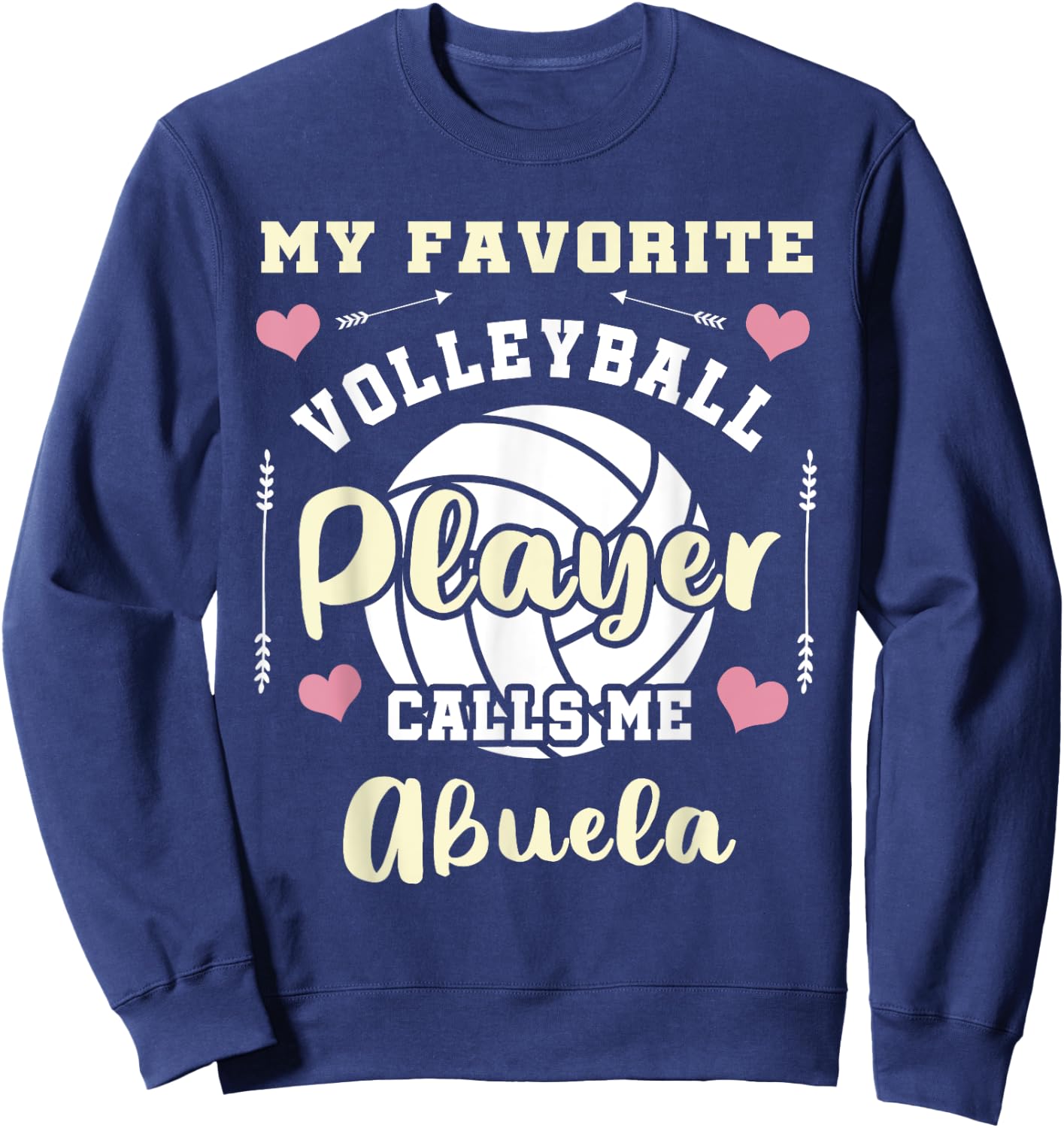 My Favorite Volleyball Player Calls Me Abuela Volleyball Sweatshirt - Sweatshirt | Navy