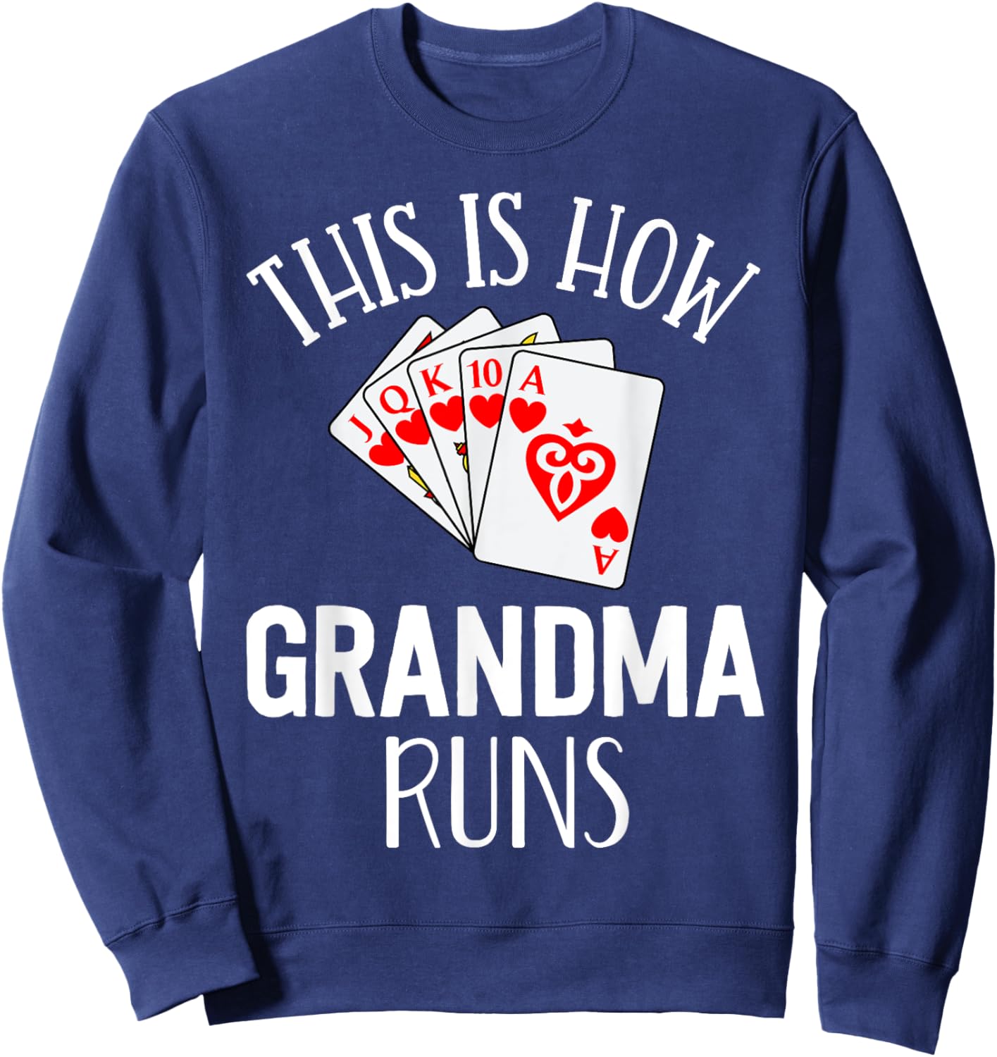 Pinochle Shirt This Is How Grandma Runs Card Player Gifts Sweatshirt - Sweatshirt | Navy