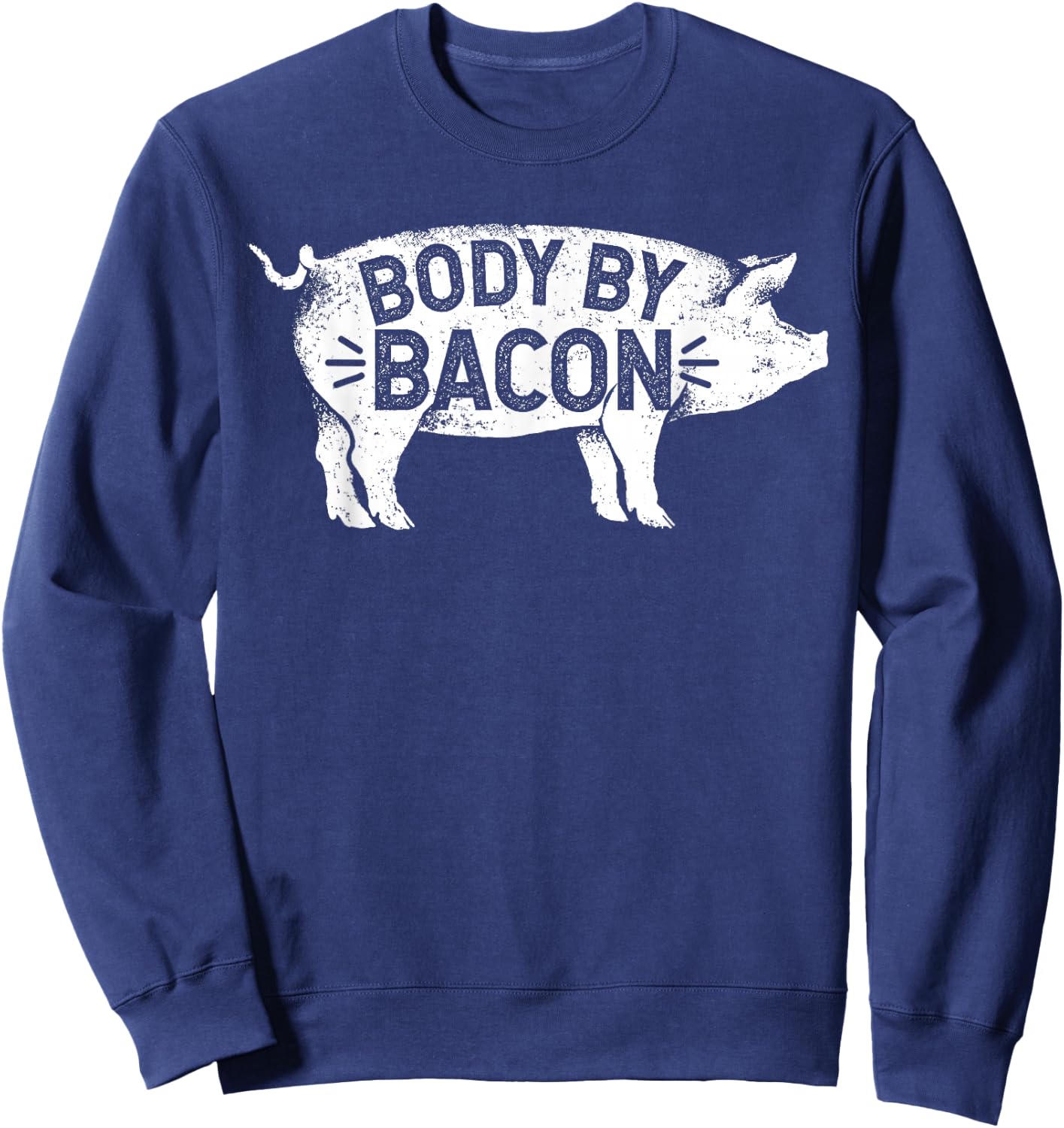 Body by Bacon for Low Carb High Fat Ketogenic Diet Sweatshirt - Sweatshirt | Navy