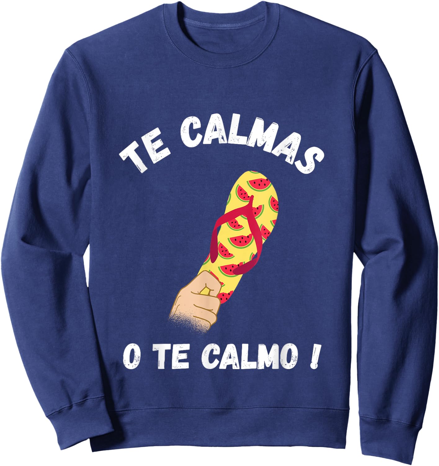 Te Calmas Funny Latina Funny Spanish Te Calmas O Te Calmo Sweatshirt - Sweatshirt | Navy