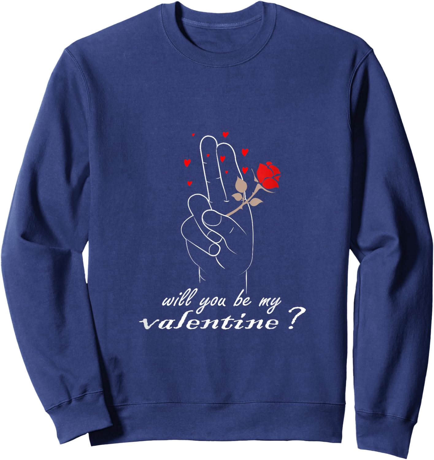 Will you be my Valentine? Valentine's Day Sweatshirt - Sweatshirt | Navy