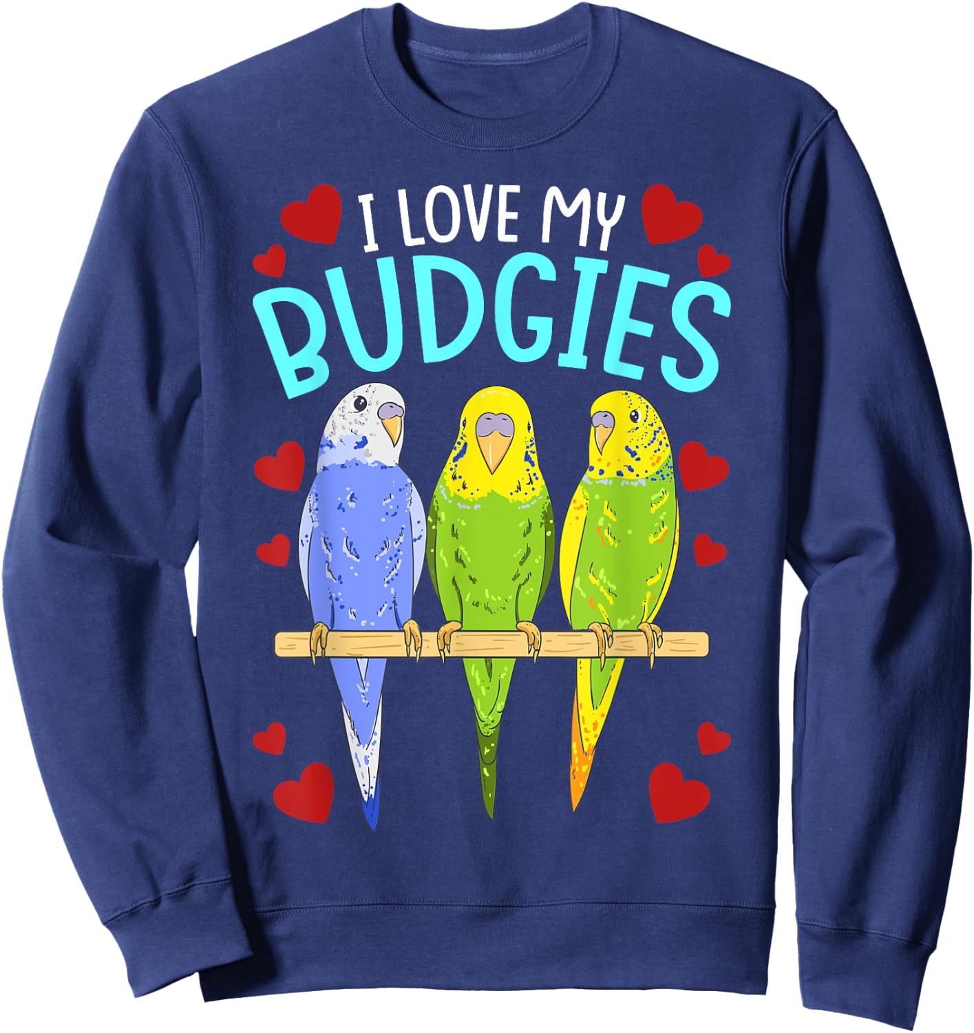 Funny Birds Parrots I Love My Budgies Cockatoo Bird Parrot Sweatshirt - Sweatshirt | Navy