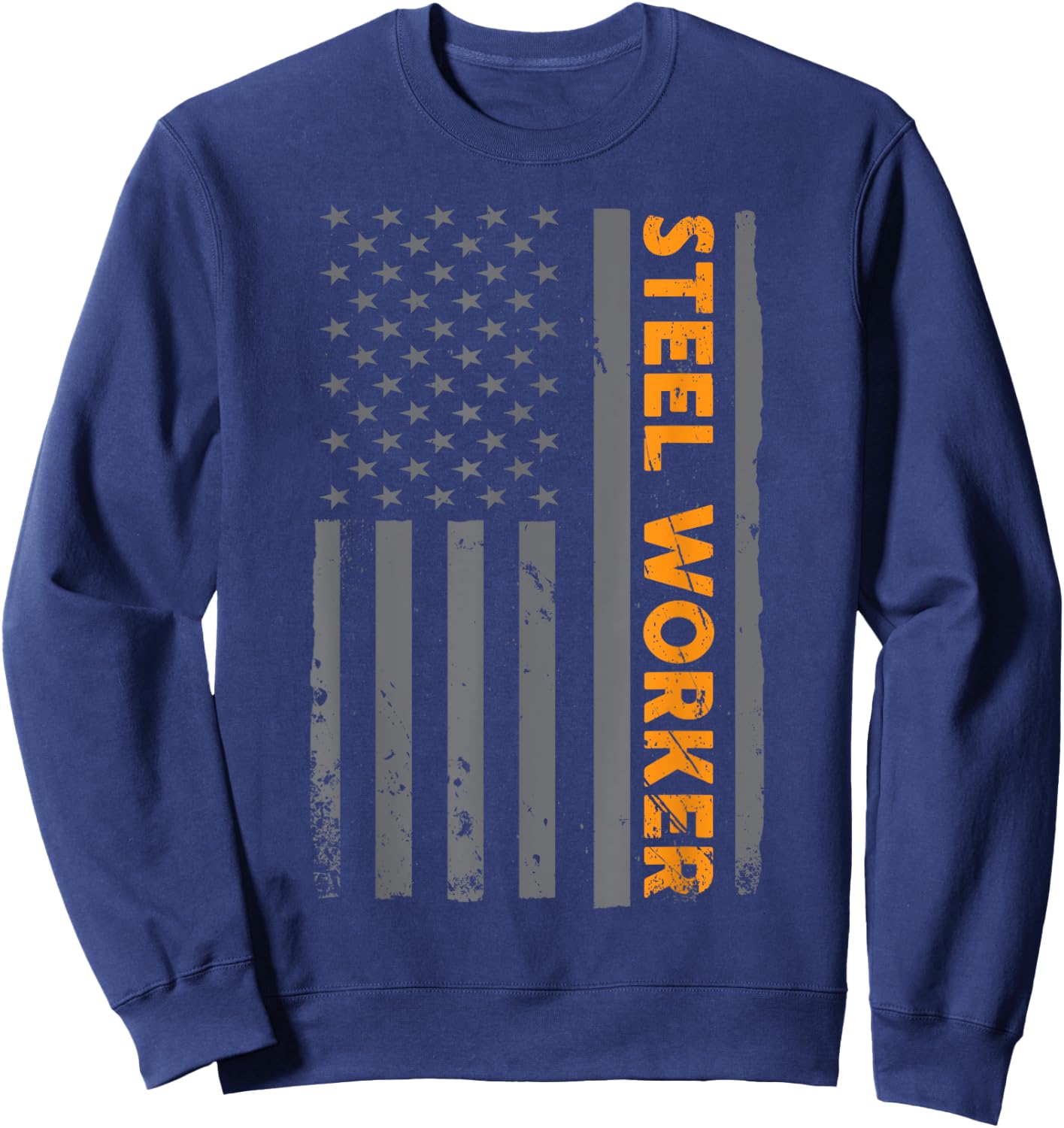 Steel Worker Patriotic Flag American Patriotic Ironwork Love Women Men Sweatshirt - Sweatshirt | Navy
