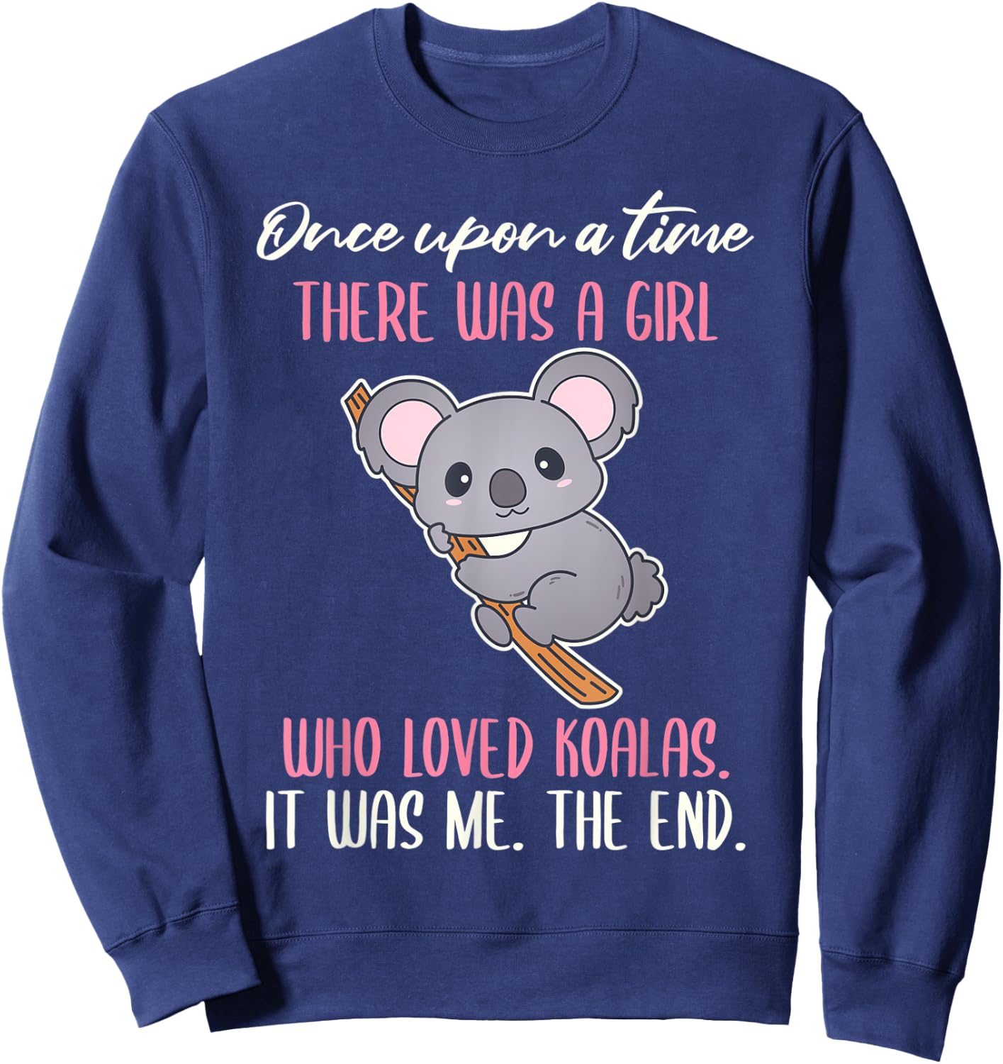 Once There Was A Girl Who Loved Koalas Sweatshirt - Sweatshirt | Navy