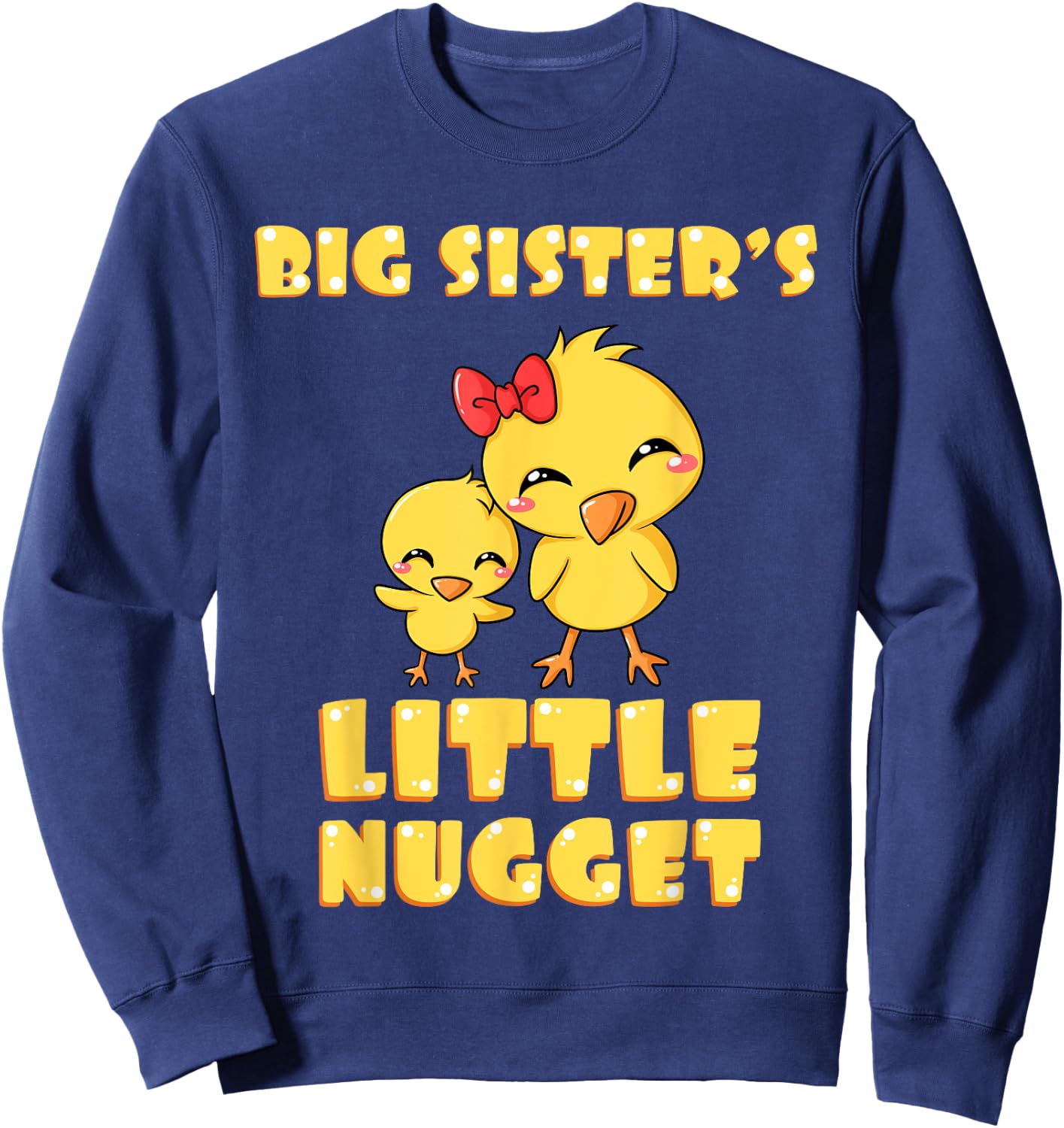 Big Sister's Little Nugget Chicken Lover Sibling Nuggies Sis Sweatshirt - Sweatshirt | Navy