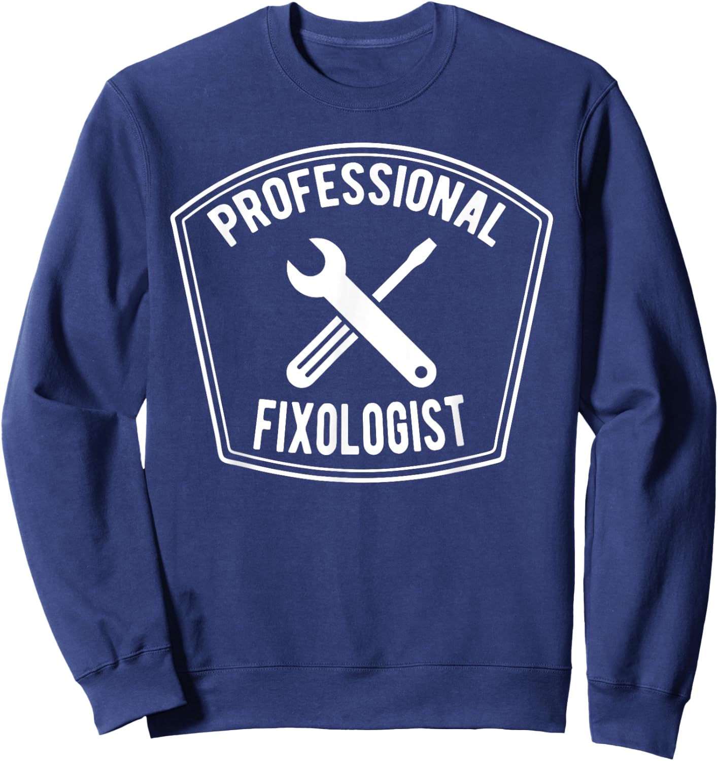 Handyman T Shirt Professional Fixologist Sweatshirt - Sweatshirt | Navy