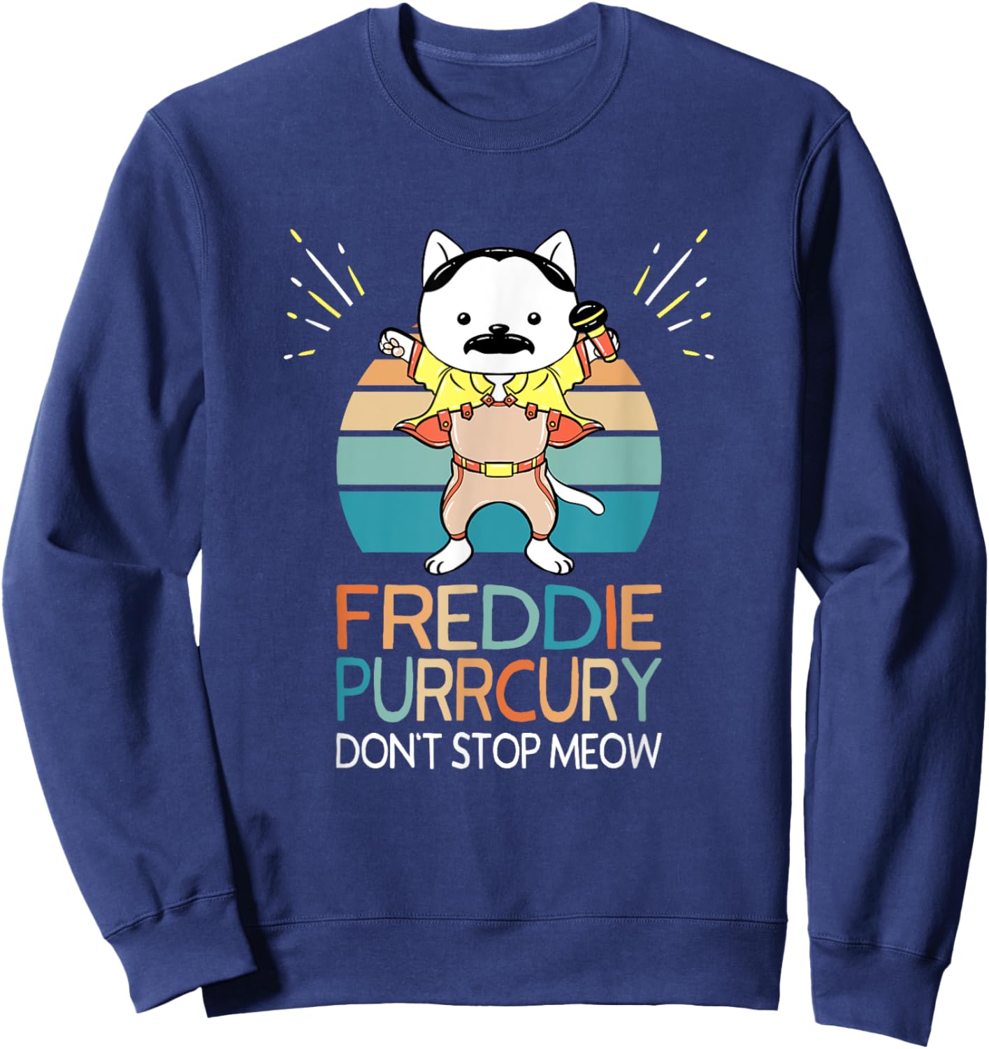 The Purrrfect Cat Store Don't Stop Meow Freddie Purrcury Funny Cat Music Pun Gift - Black, -Adults/Kids, Short Sleeve, Classic Fit, Small Sweatshirt - Sweatshirt | Navy