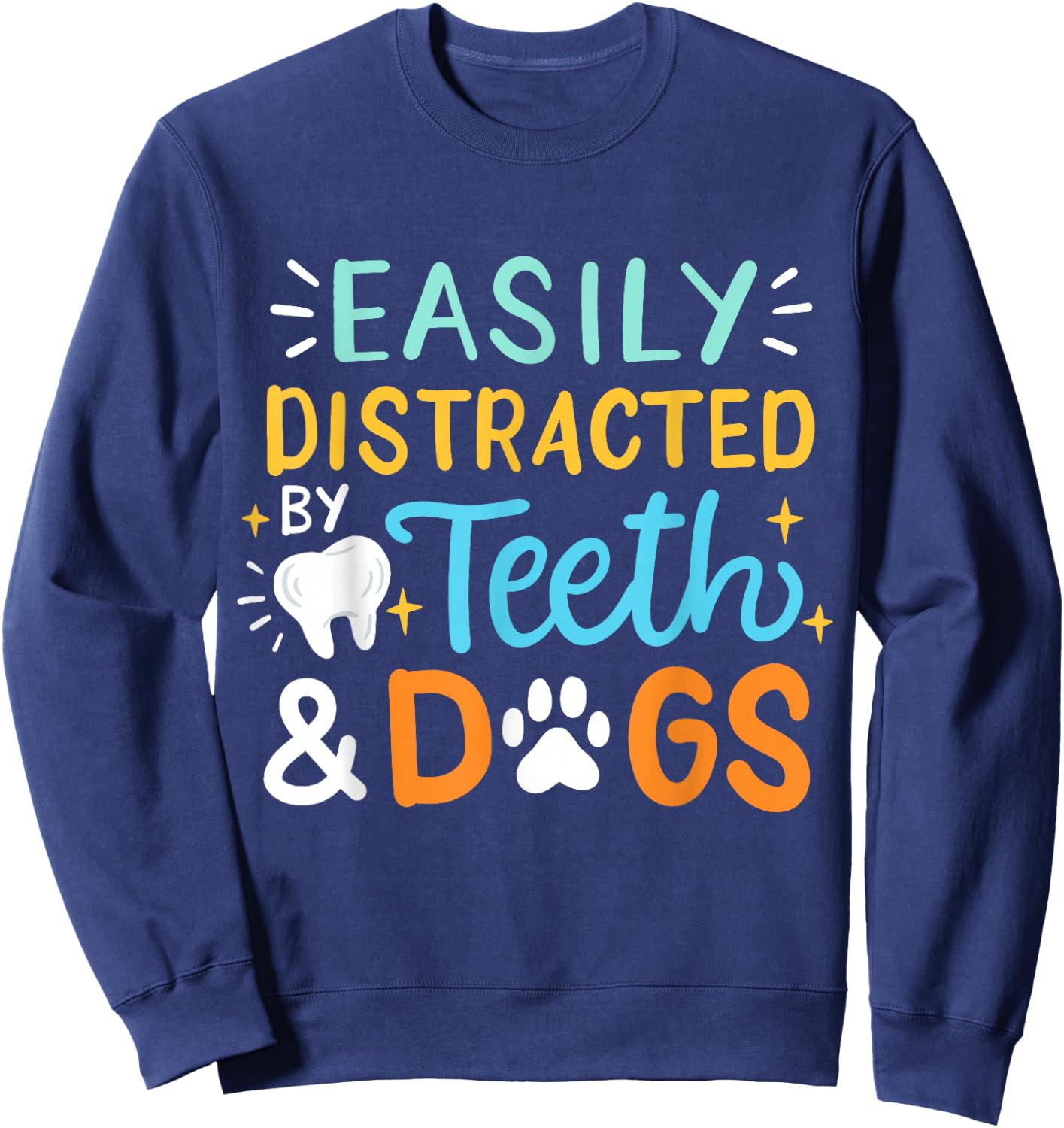 Dentist Dental Hygienist Dental Assistant Sweatshirt - Sweatshirt | Navy