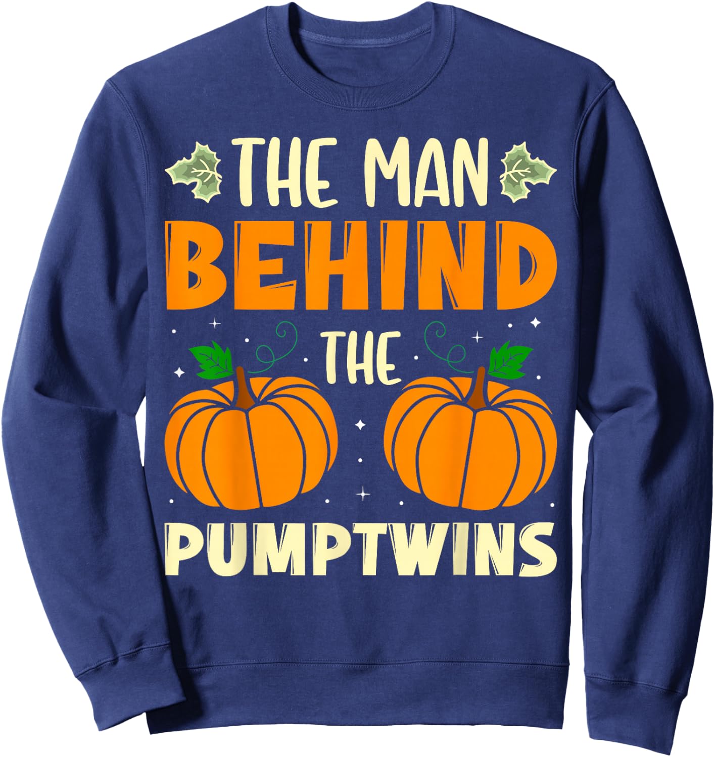 The Man Behind The Pumptwins Halloween Pumpkin Twins Sweatshirt - Sweatshirt | Navy