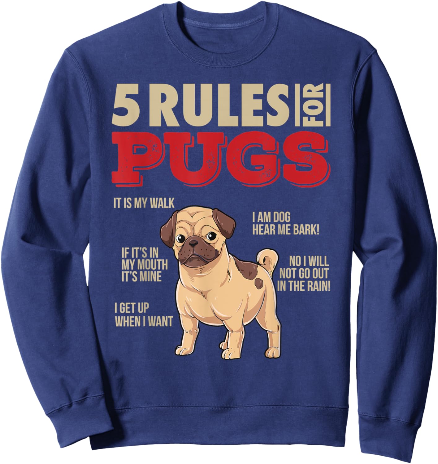 5 Rules for Pugs I Funny Pug Dog Owner Sayings Gift Women Sweatshirt - Sweatshirt | Navy