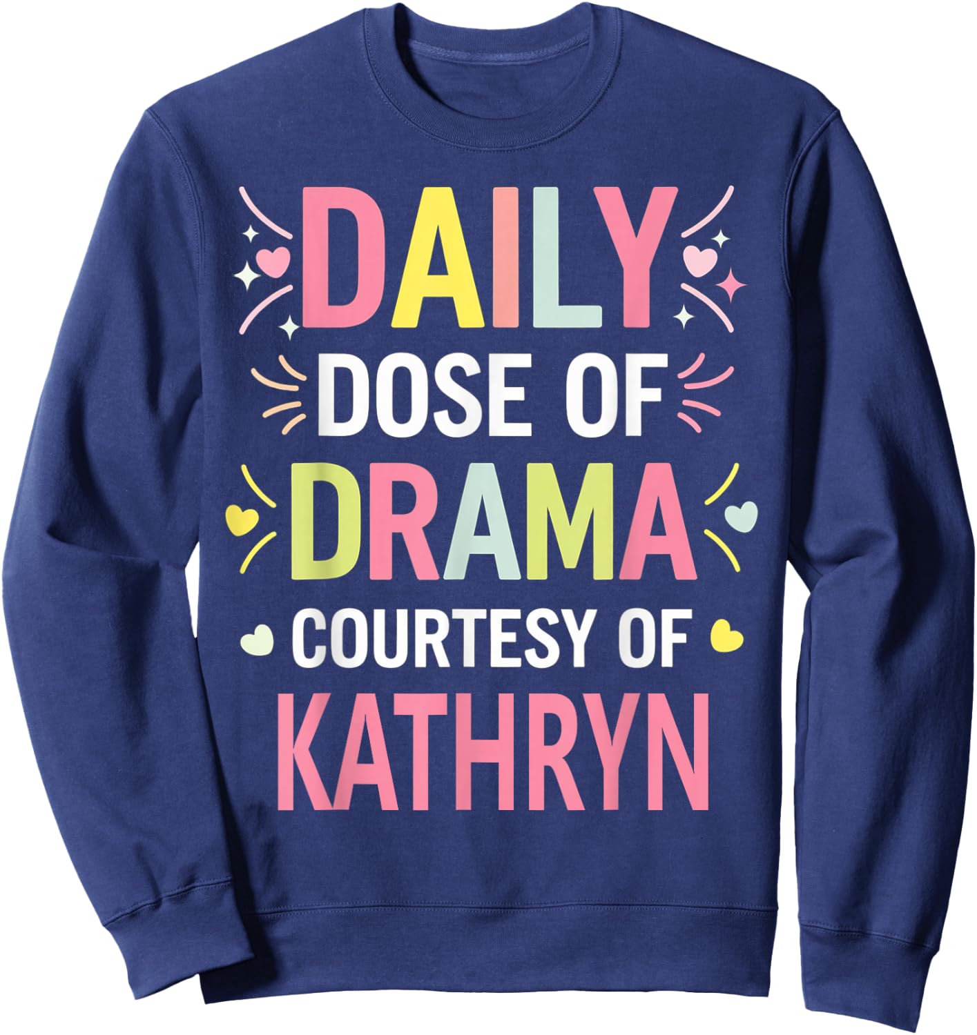 KATHRYN Personalized Name Funny Cute Custom KATHRYN Name Sweatshirt - Sweatshirt | Navy