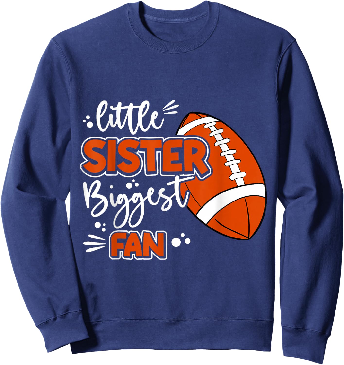 Little Sister Biggest Fan Football, Football Girl Sweatshirt - Sweatshirt | Navy