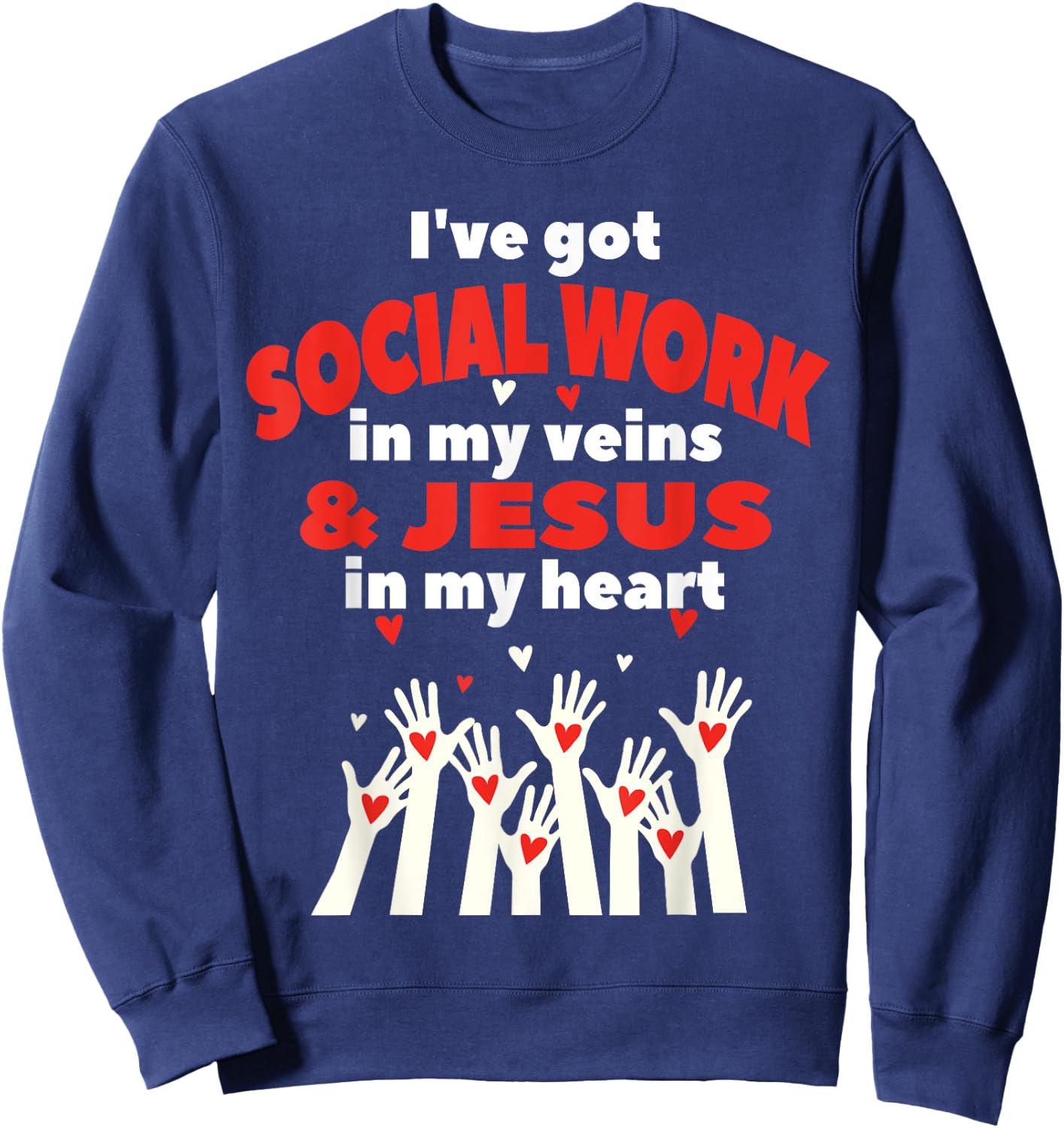 Social Worker Christian Jesus MSW Student Work Masters Grad Sweatshirt - Sweatshirt | Navy