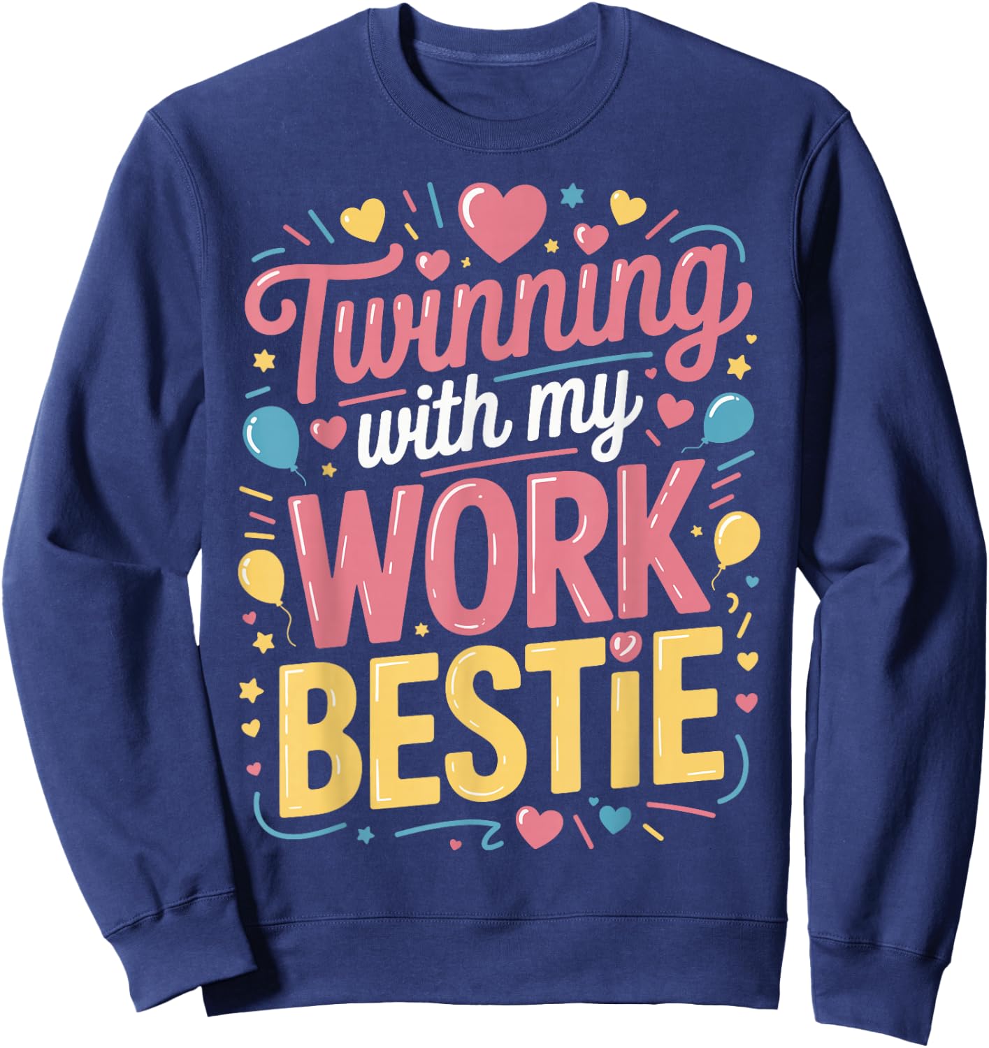 Twinning With My Work Bestie Sweatshirt - Sweatshirt | Navy