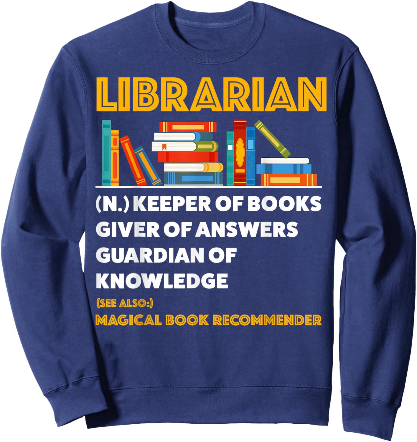 Librarian Definition Book Reader Library Book Sweatshirt - Sweatshirt | Navy