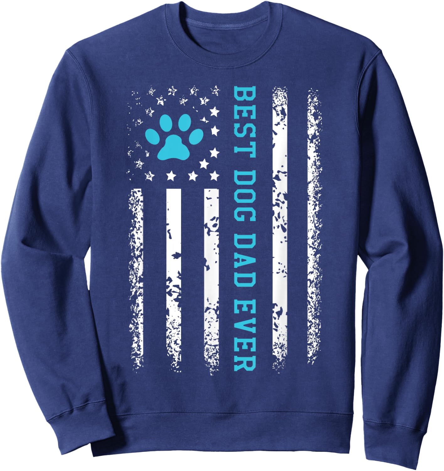 USA Flag Best Dog Dad Ever American Puppy Lover Paw Sweatshirt - Sweatshirt | Navy