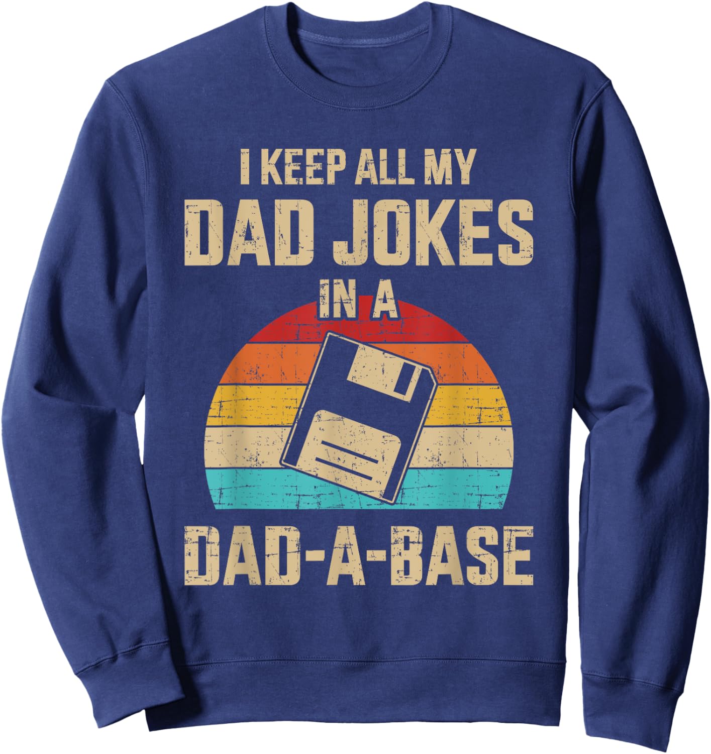 Funny dad jokes in dad-a-base vintage for father's day Sweatshirt - Sweatshirt | Navy