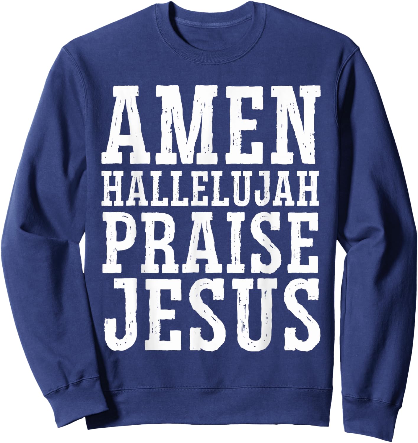 Amen Hallelujah Praise Jesus Christ - Religious Christian Sweatshirt - Sweatshirt | Navy