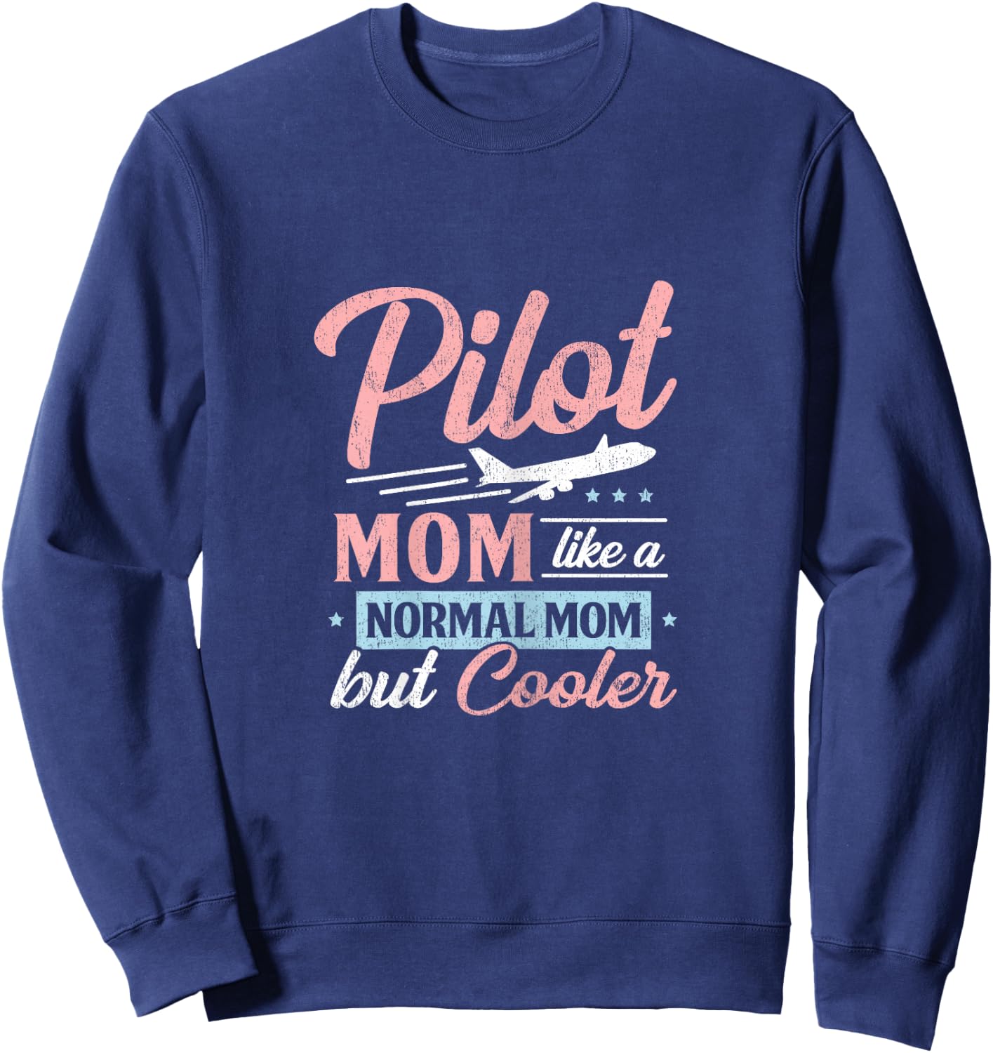 Pilot Mom Like A Normal Mom But Cooler Sweatshirt - Sweatshirt | Navy