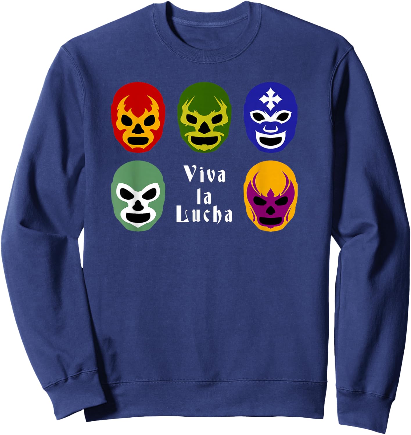 Lucha Libre Mask | Viva La Lucha Wrestling Fan Gifts Sweatshirt - Sweatshirt | Navy